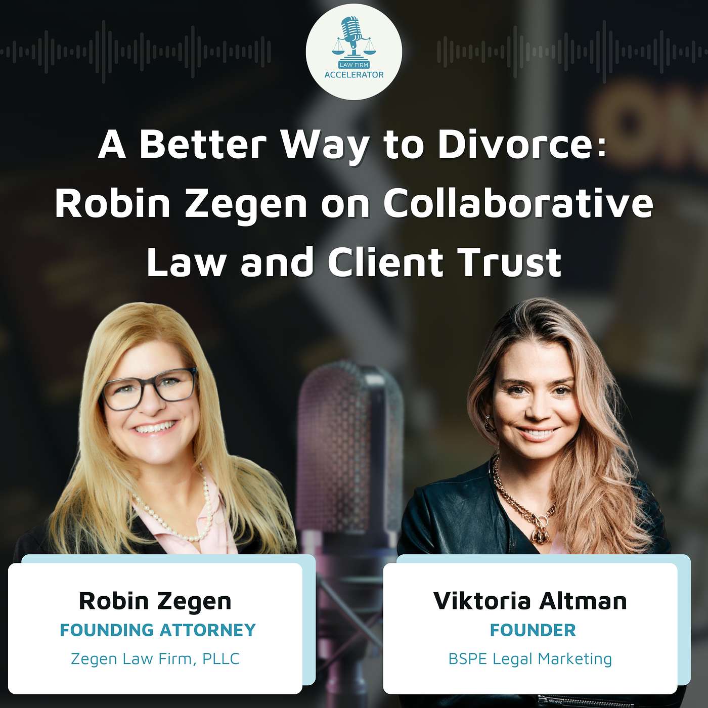 A Better Way to Divorce: Robin Zegen on Collaborative Law and Client Trust