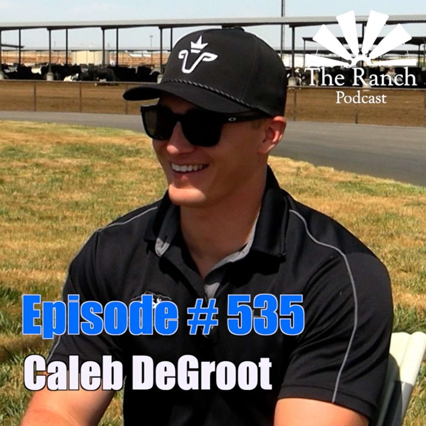 An Idaho Dairyman with Caleb DeGroot
