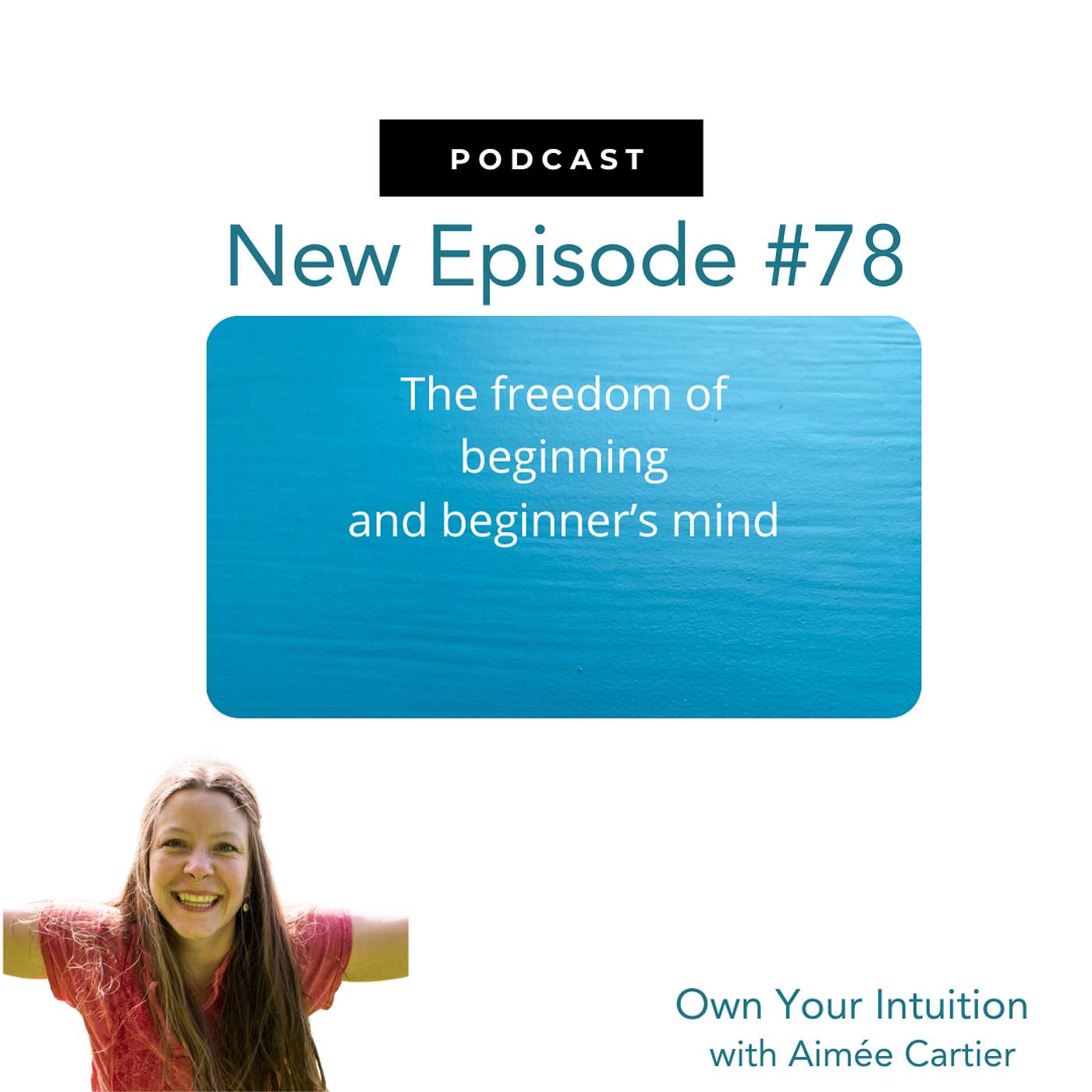 78. The freedom of beginning and beginner's mind
