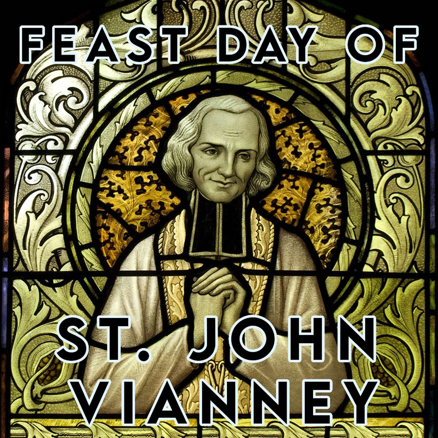 Season 5 Episode 189 - Feast Day of St. John Vianney