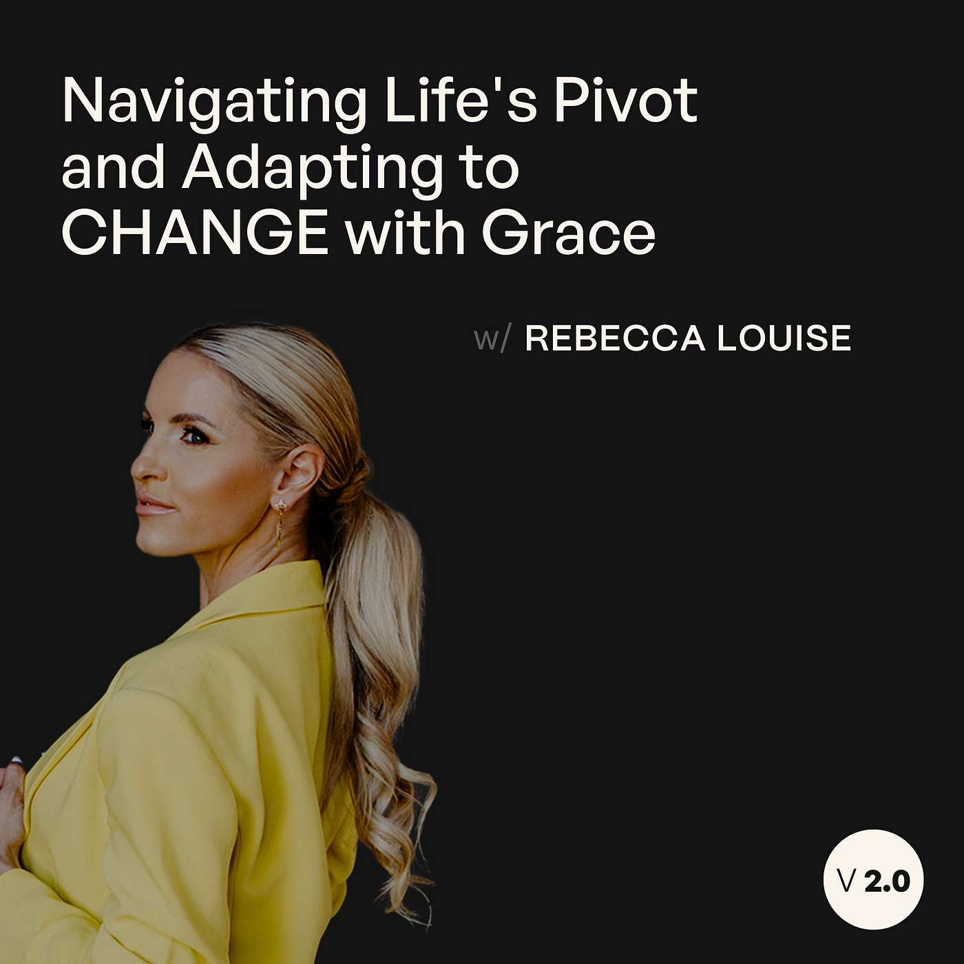 Navigating Life’s Pivot and Adapting to Change with Grace