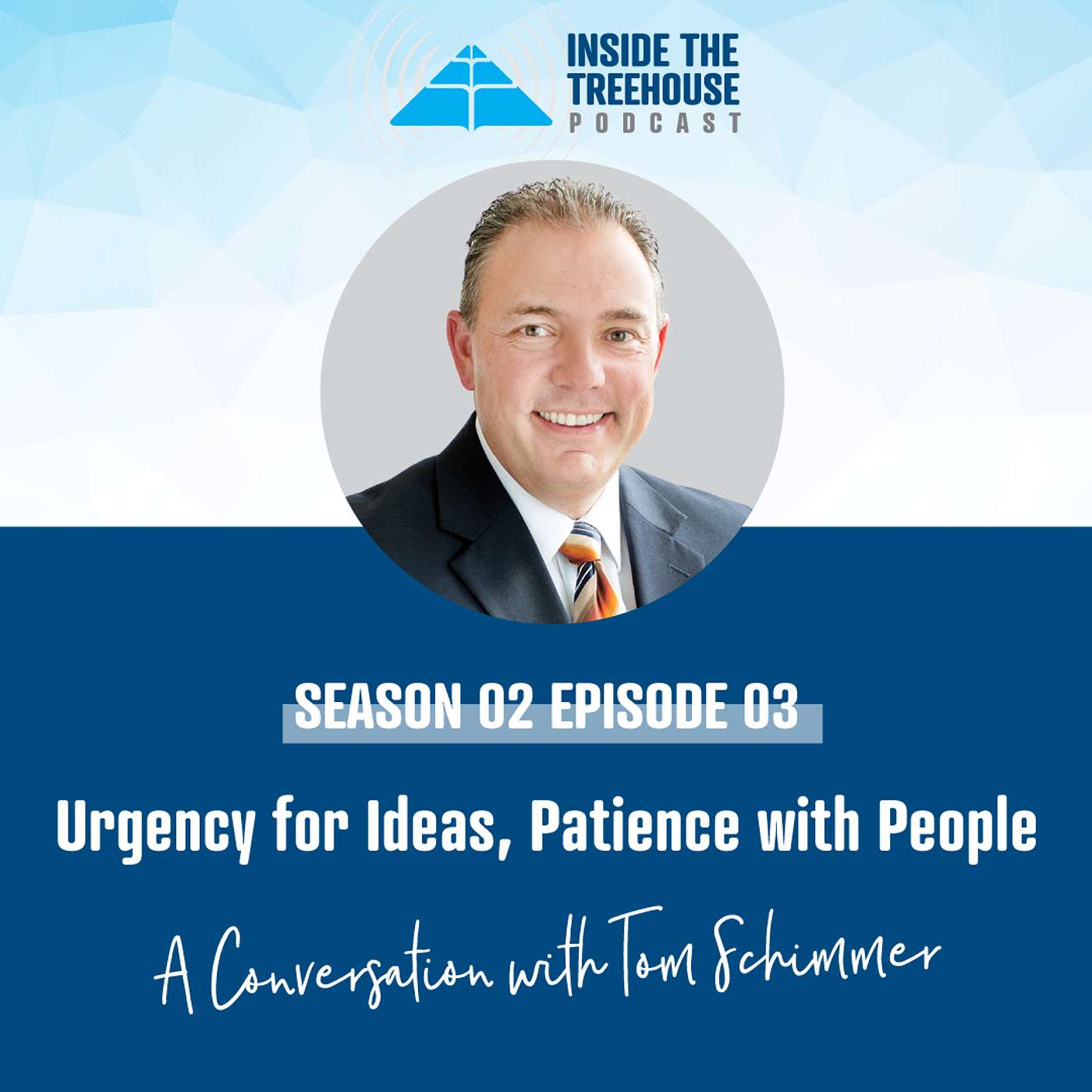Urgency for Ideas, Patience with People: A Conversation with Tom Schimmer