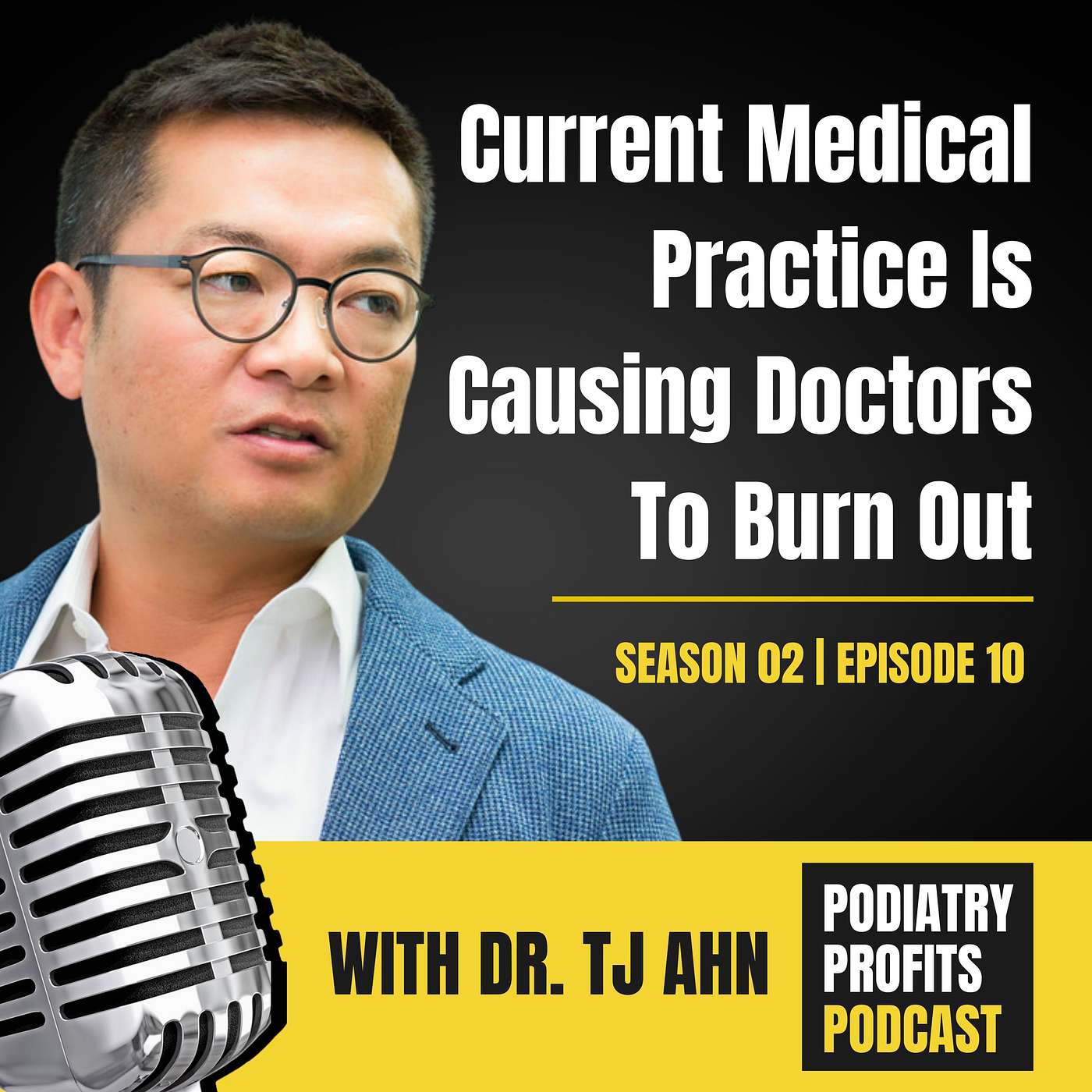 Current Medical Practice Is Causing Doctors To Burn Out (Here's Why!) | Dr. TJ Ahn episode artwork