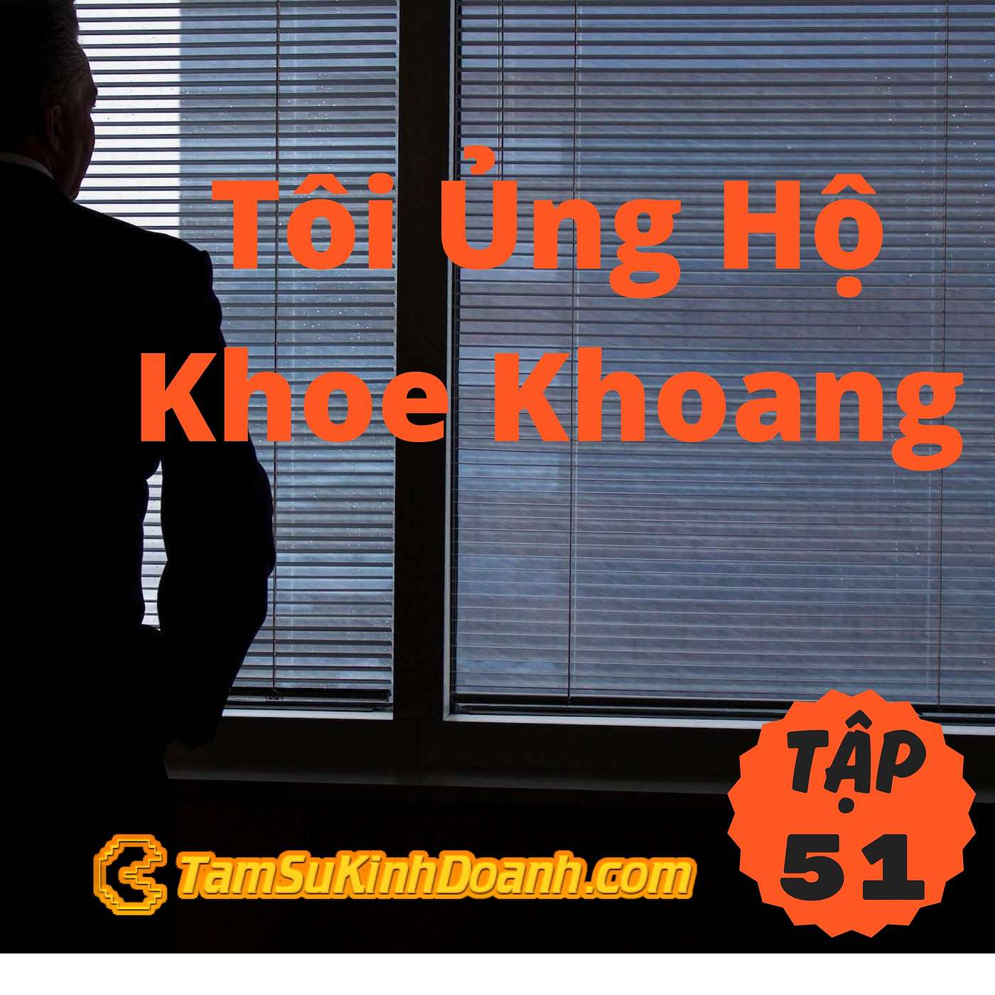 Tôi Ủng Hộ Khoe Khoang  - Tâm Sự Kinh Doanh #51