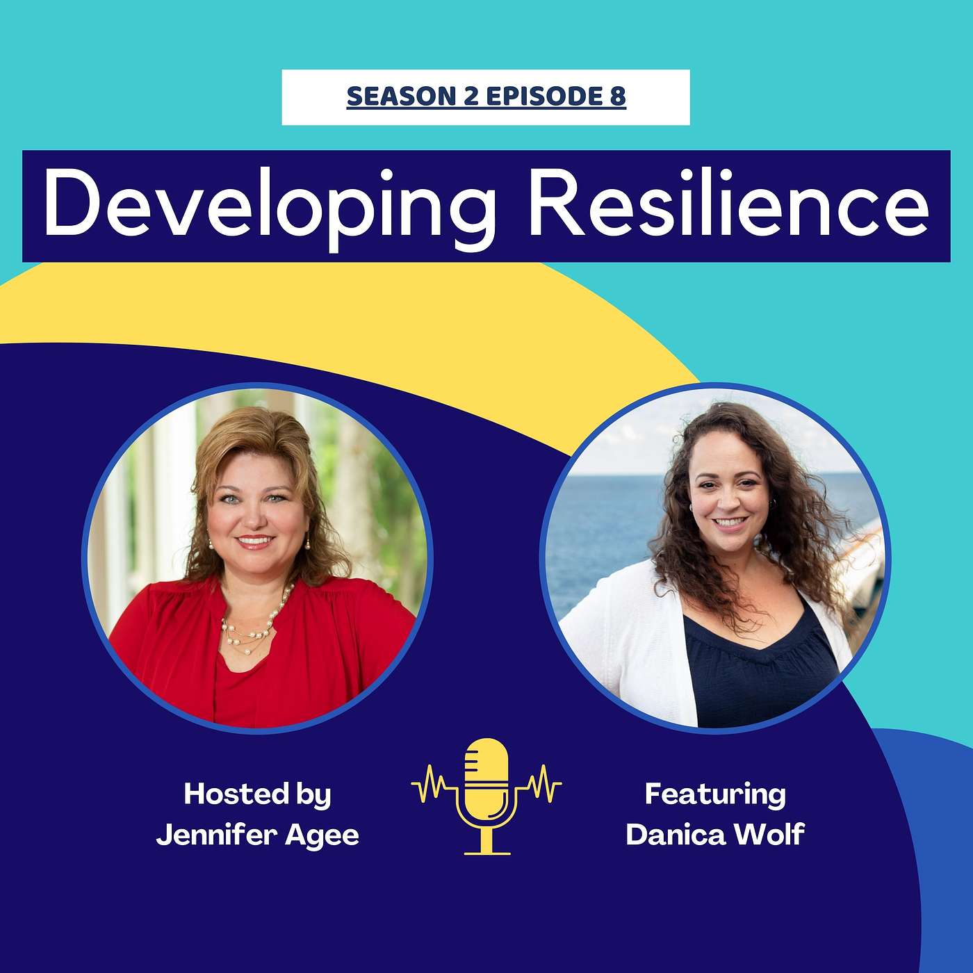 Season 2 Episode 8: Developing Resilience featuring Danica Wolf