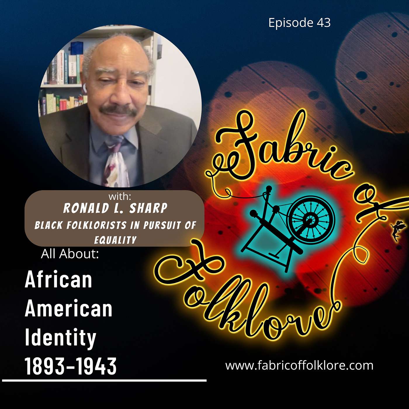 Ep 43: African American Identity and Cultural Politics Through Folklore with Ronald L Sharps