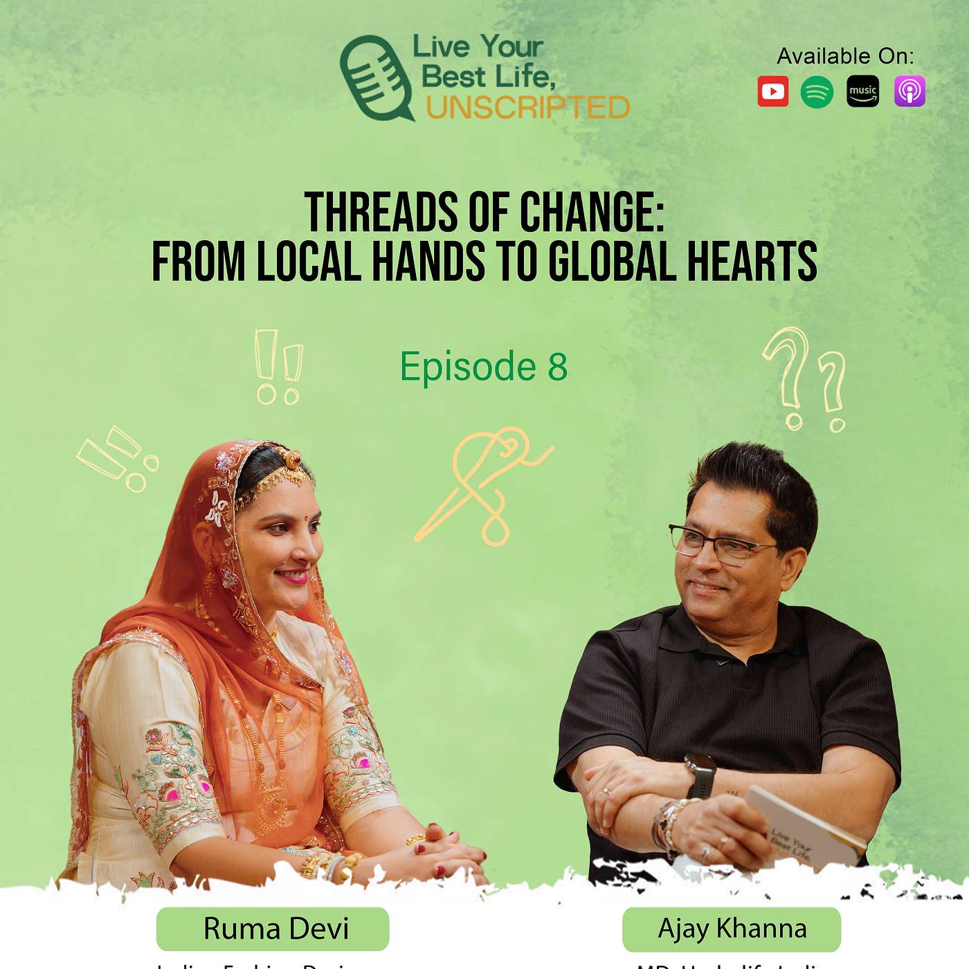 Threads of Change: From Local Hands to Global Hearts ft. Ruma Devi | Live Your Best Life, Unscripted