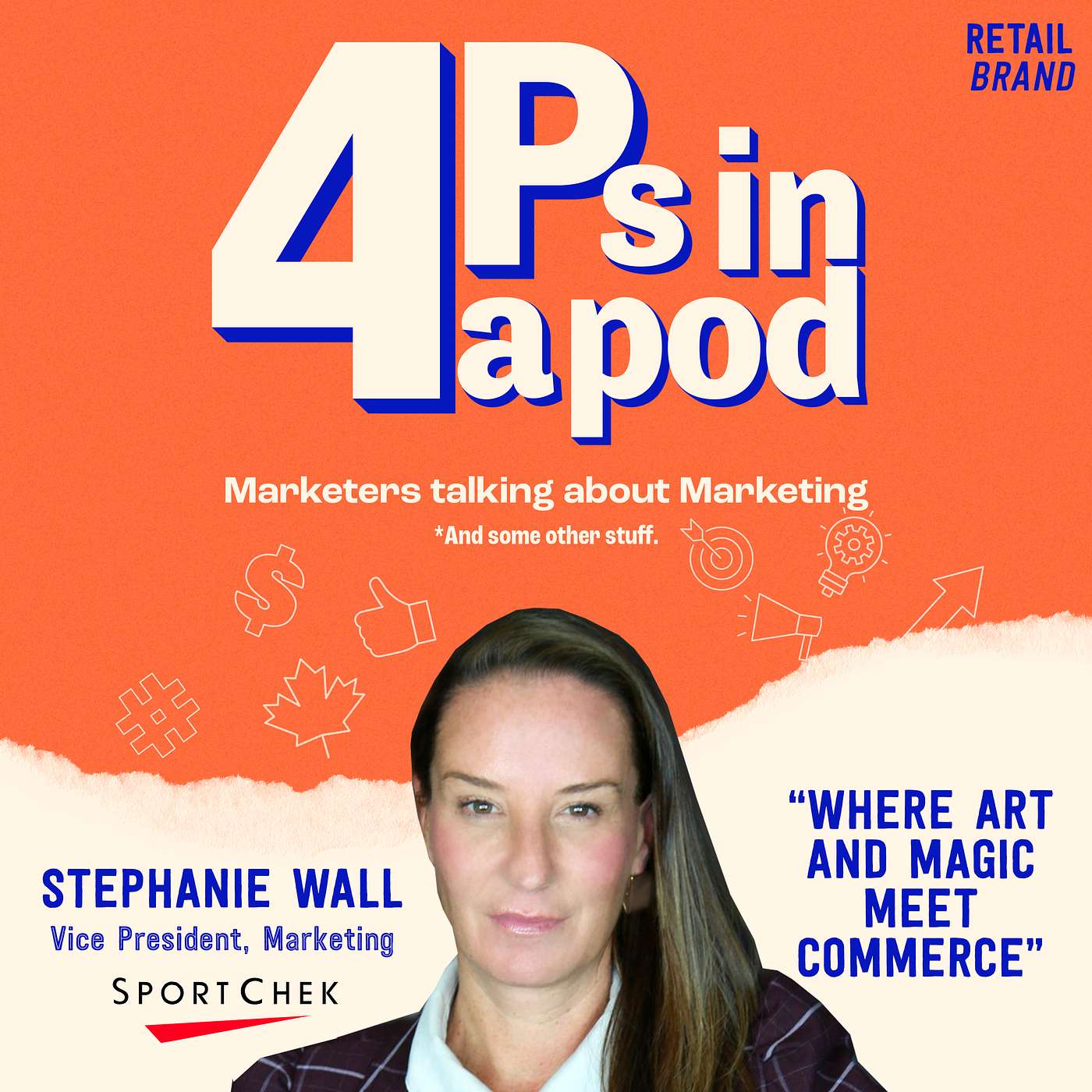 #7: "Where Art and Magic Meet Commerce" | Stephanie Wall (Sport Chek)