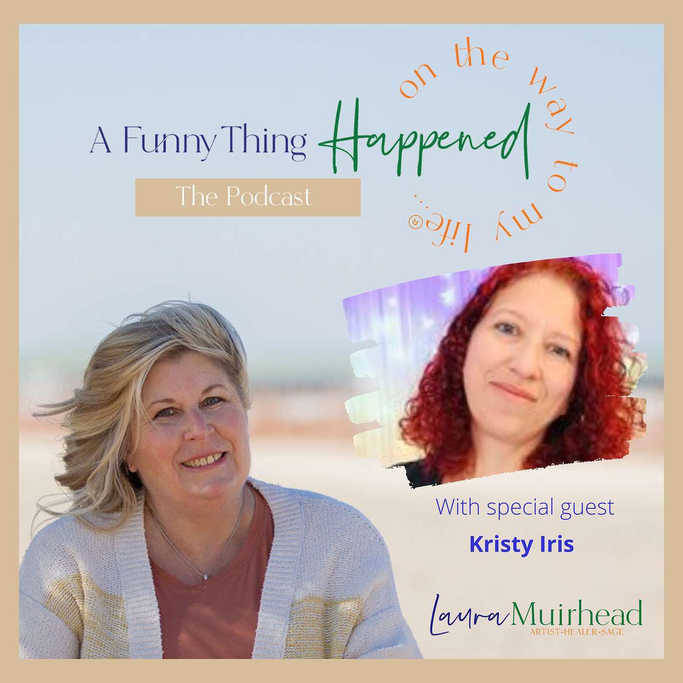 A Funny Thing Happened On The Way To My Life® with Laura Muirhead