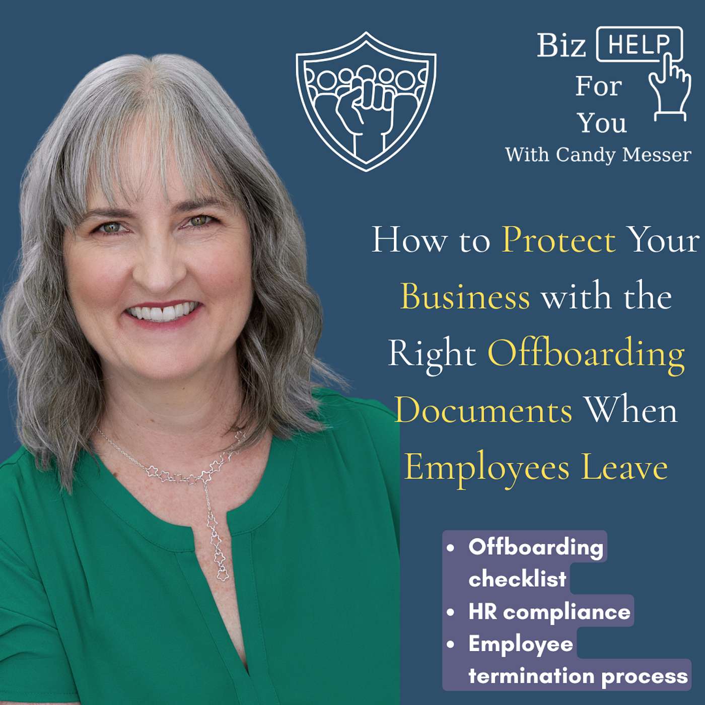 How to Protect Your Business with the Right Offboarding Documents When Employees Leave with Candy Messer How to Protect Your Business with the Right Offboarding Documents When Employees Leave with Candy Messer