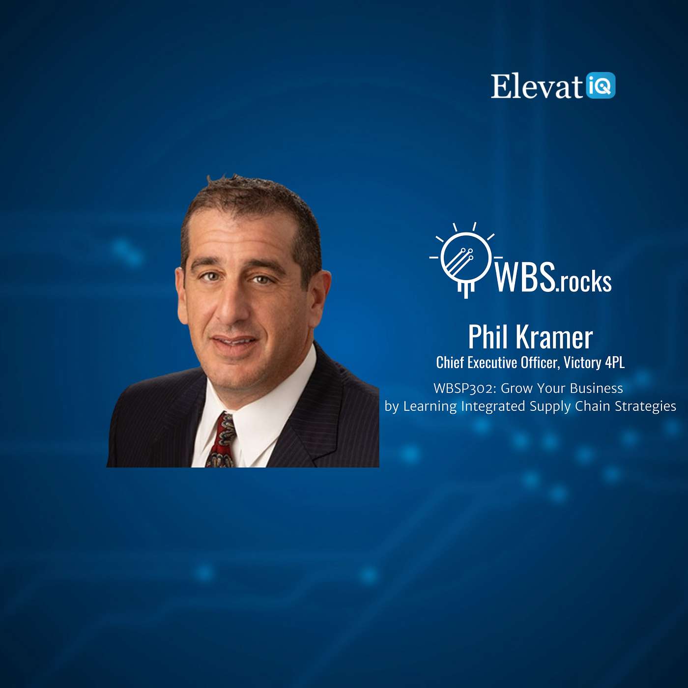 WBSP302: Grow Your Business by Learning Integrated Supply Chain Strategies w/ Phil Kramer