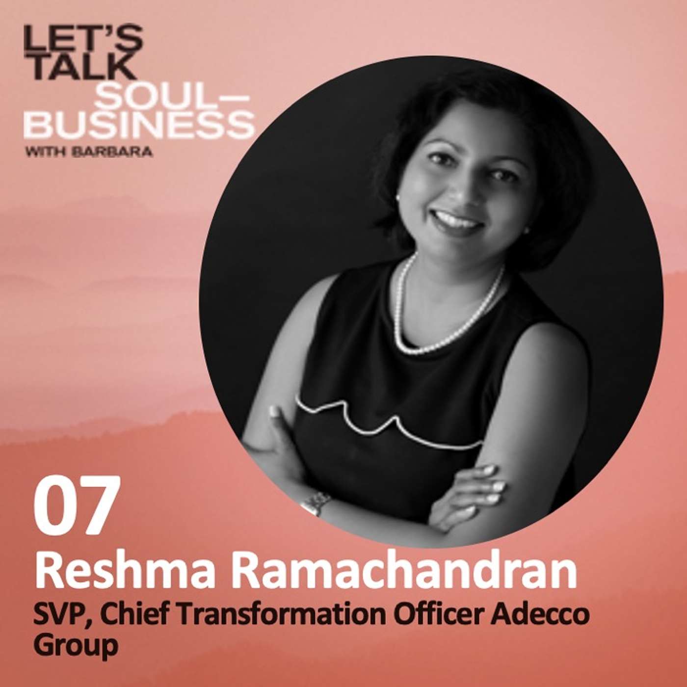 07. How Clarity, Choices and Consequences drive a successful career with Reshma Ramachandran