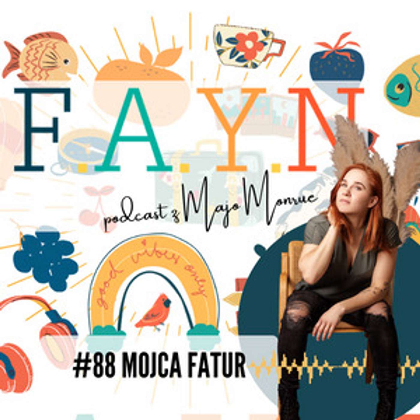 F.A.Y.N. Podcast by Maja Monrue