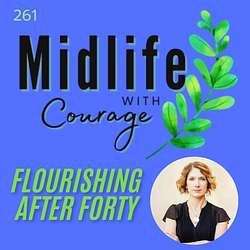Midlife with Courage™-Flourishing After Forty with Kim Benoy Artwork