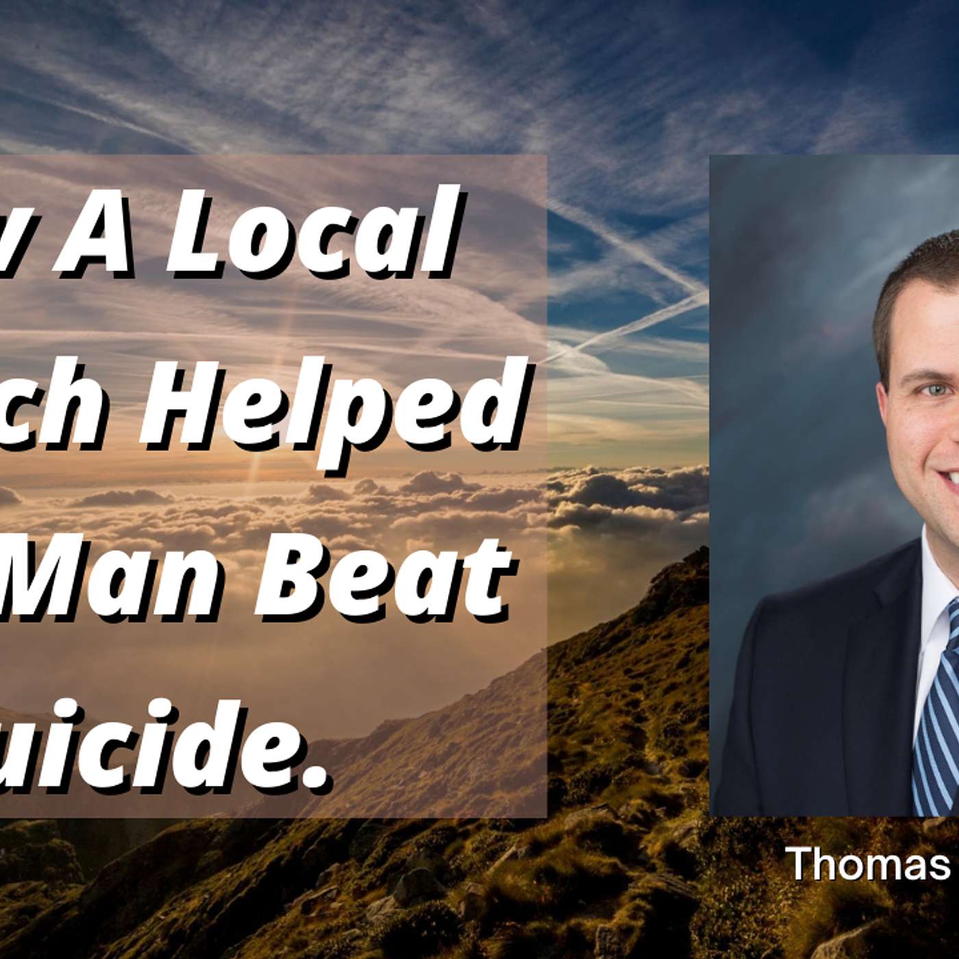 EP 203: How A Local Church Helped One Man Beat Suicide episode artwork