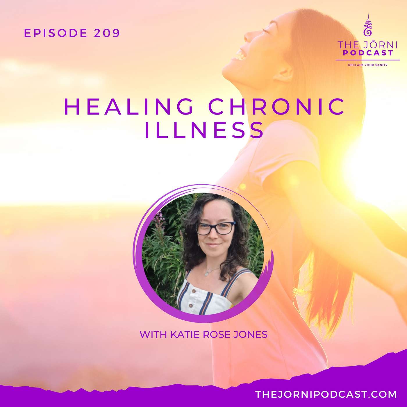 Episode 209 - Healing Chronic Illness with Katie Rose Jones