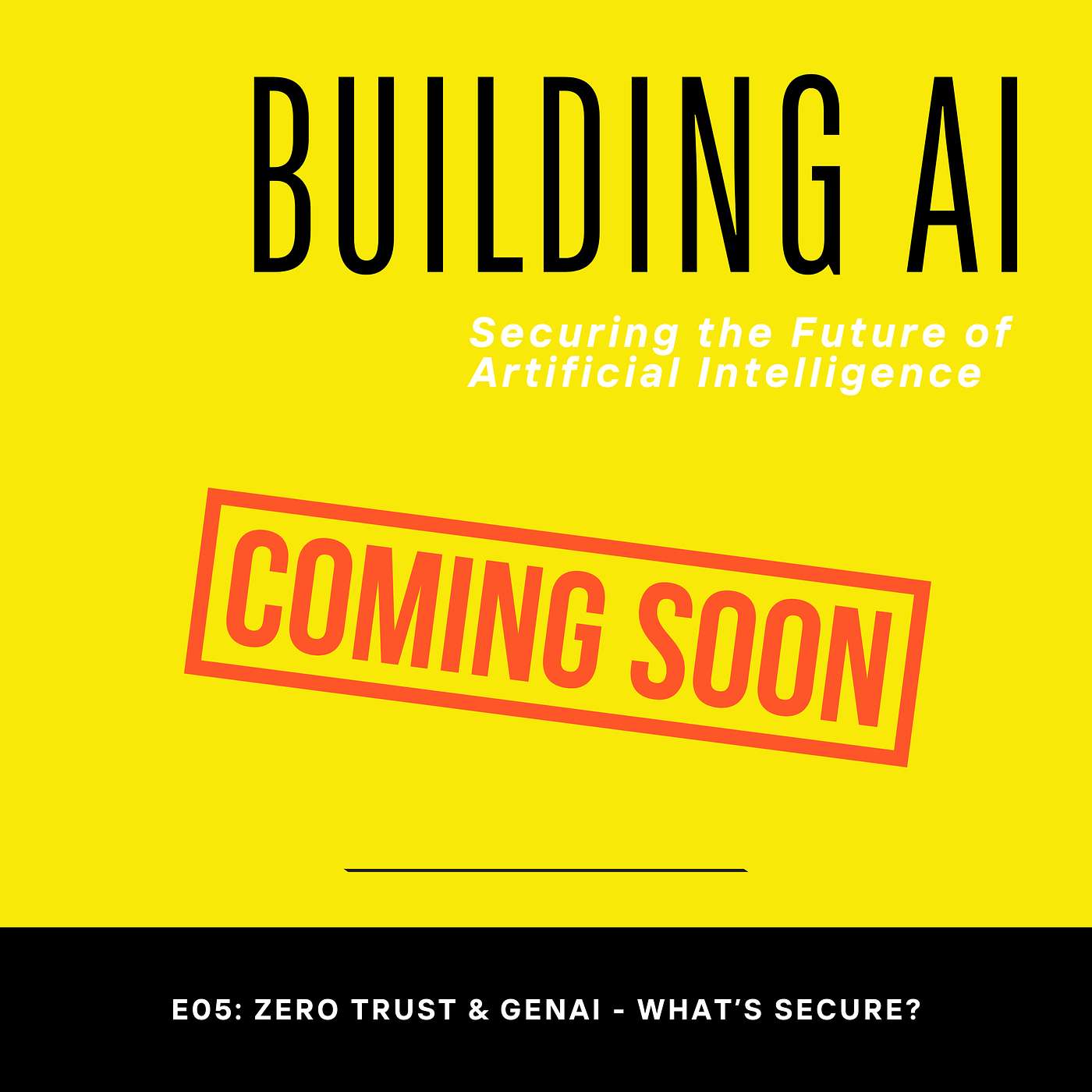 EP05 – Zero Trust & GenAI: What’s Secure?