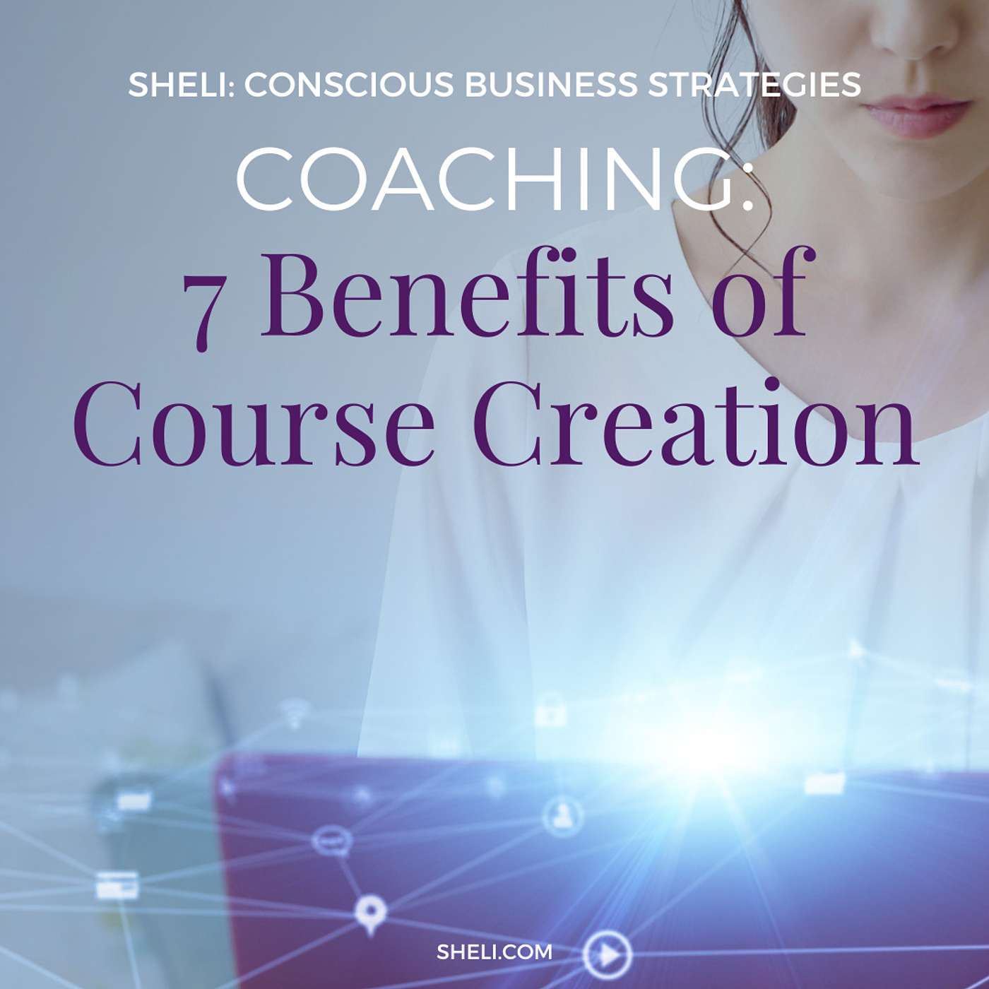 Coaching: 7 Benefits of Course Creation