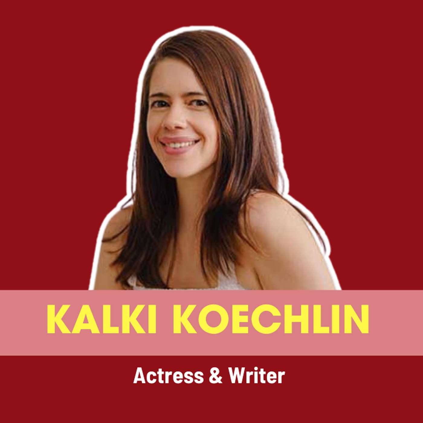 Kalki Koechlin on Bollywood, Breaking Norms and Inspiring Change | Ep 239