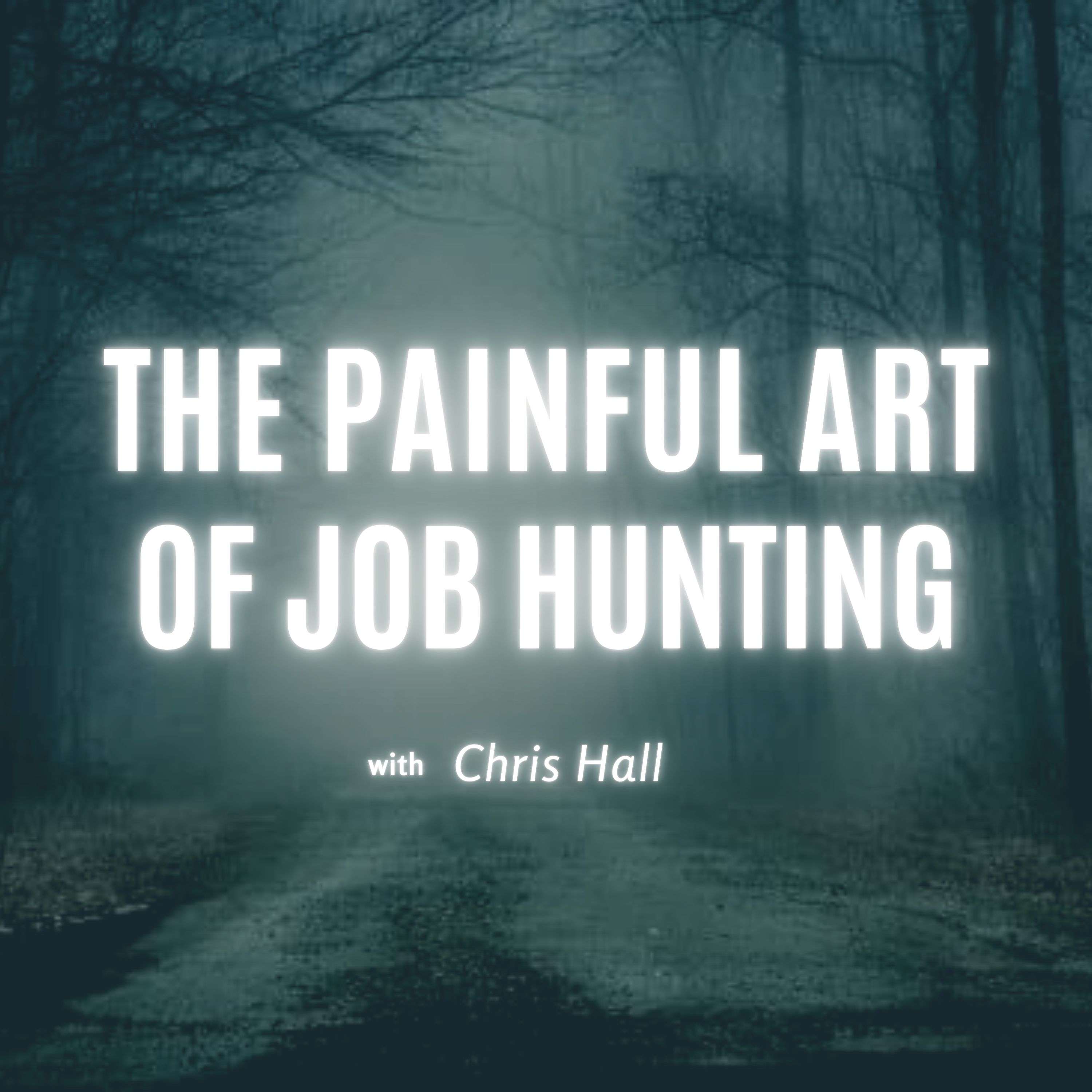 The Painful Art of Job Hunting