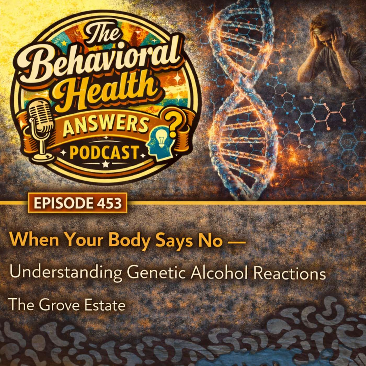 Episode 453: When Your Body Says No - Understanding Genetic Alcohol Reactions | The Grove Estate episode artwork
