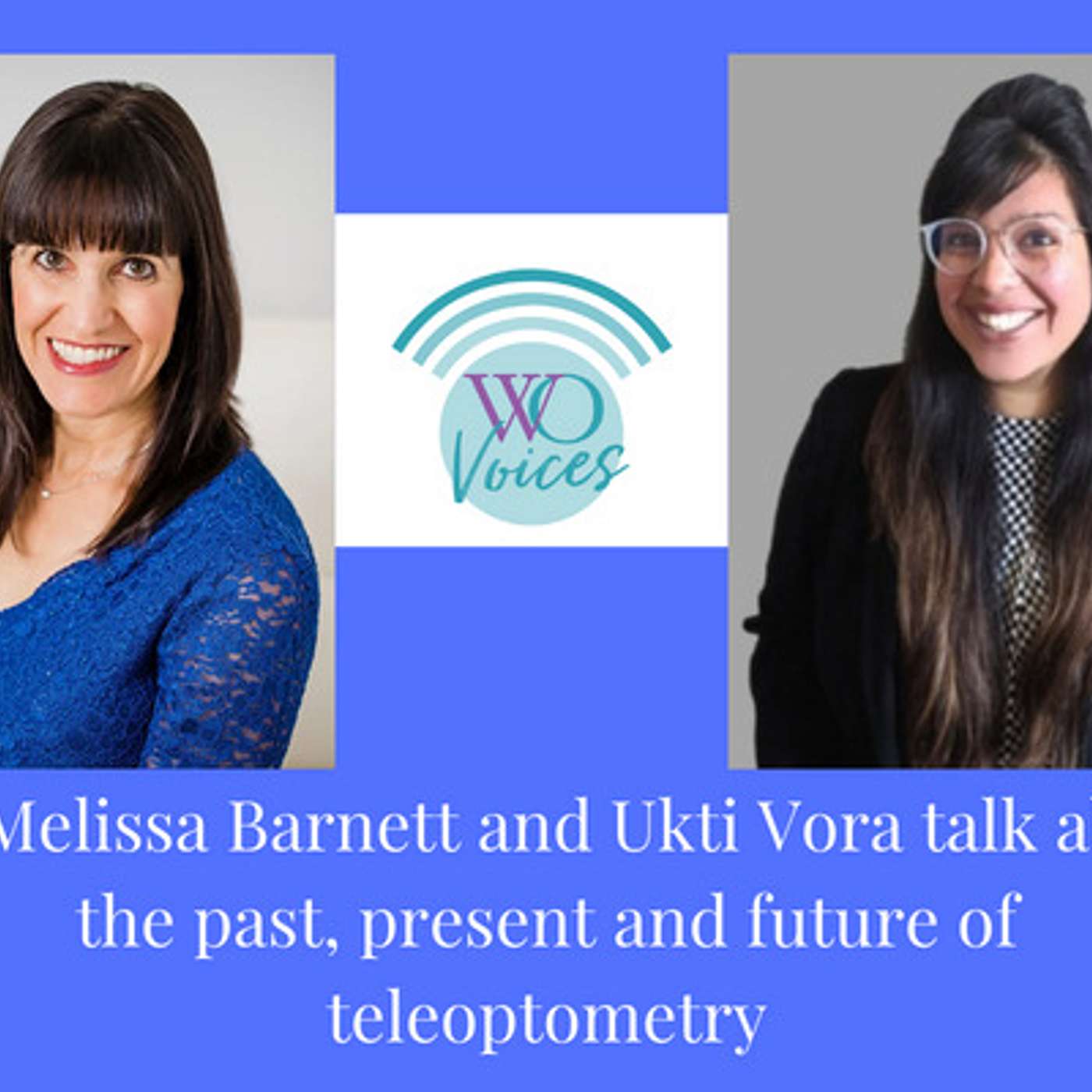 Dr. Melissa Barnett and Ukti Vora: Teleoptometry - From COVID Necessity to a Future Reality