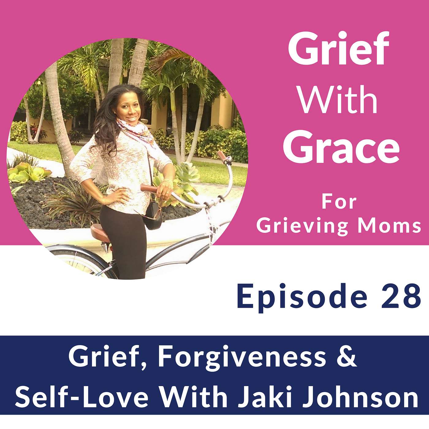 Ep 28 Grief, Forgiveness & Self-Love with Jaki Johnson