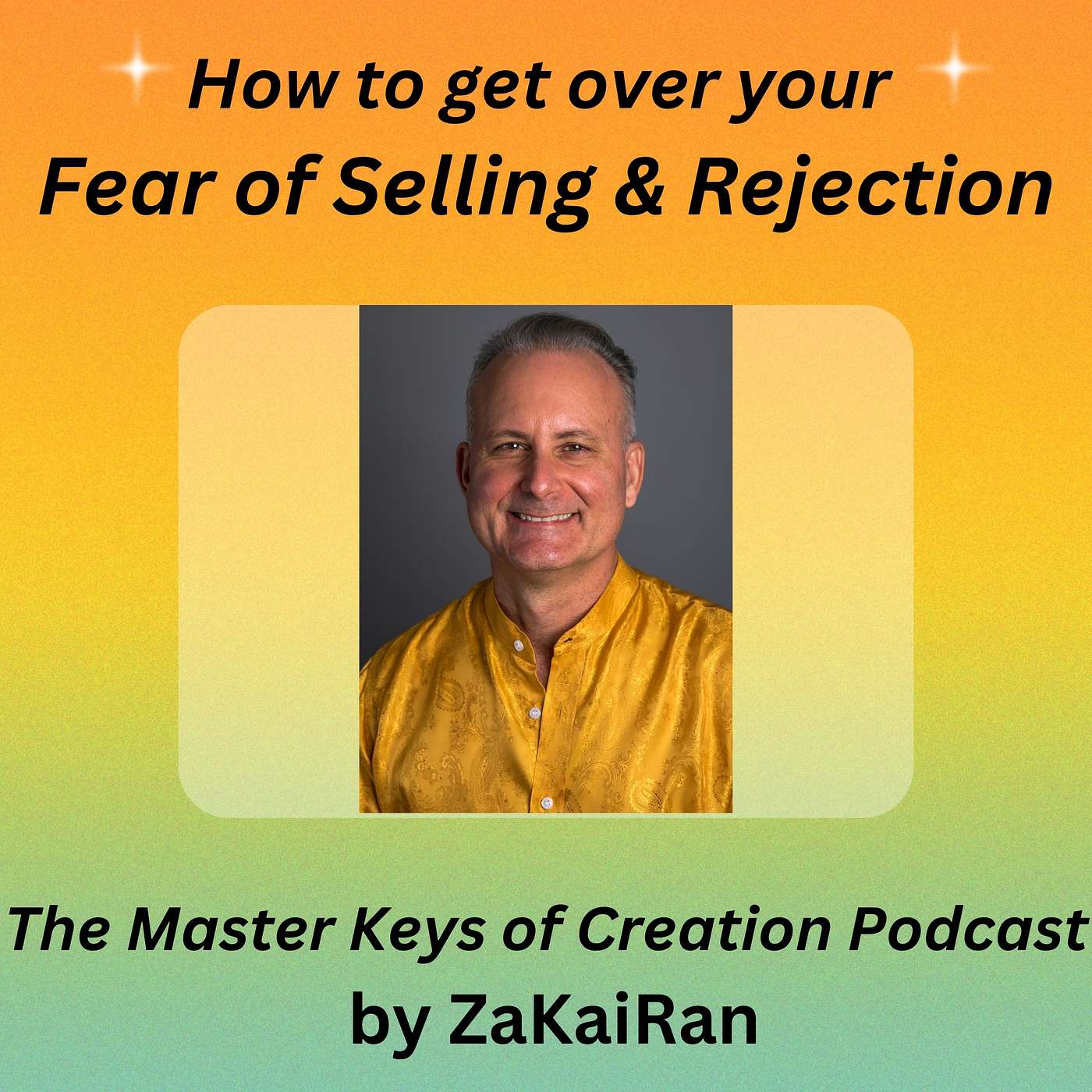 How to get over your Fear of Selling & Rejection episode artwork