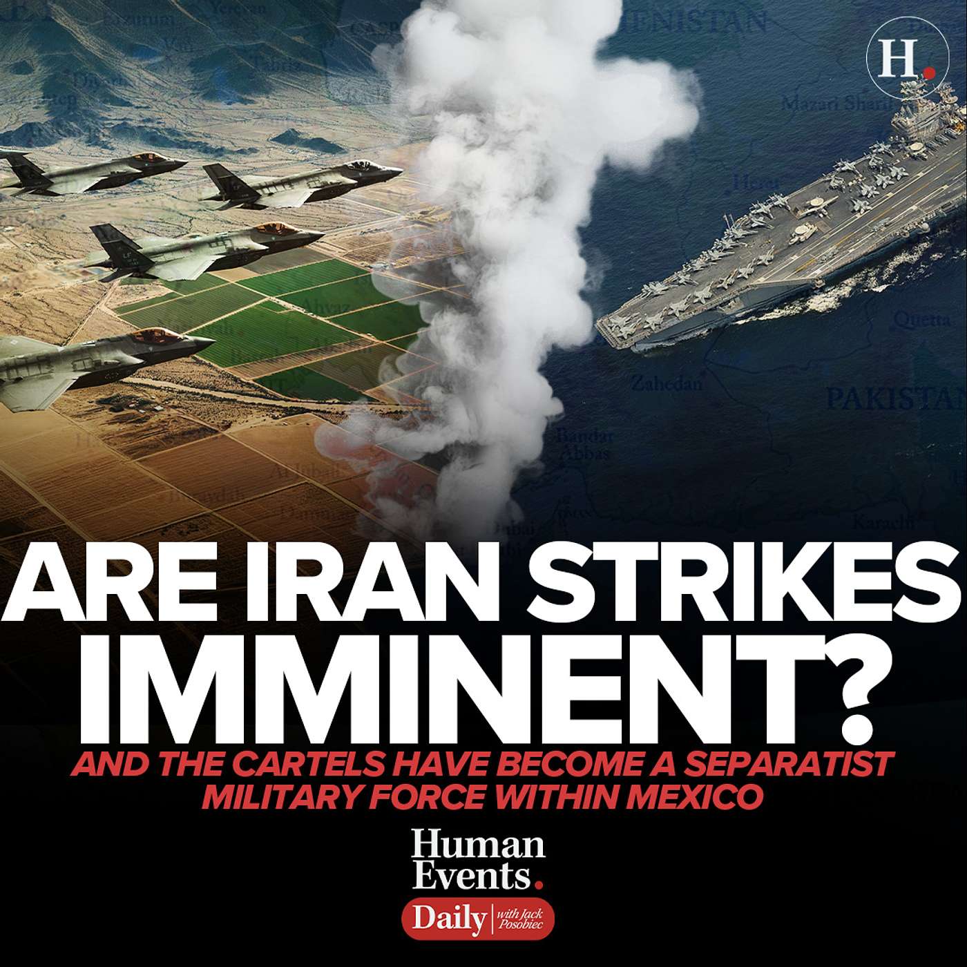 Are Iran Strikes Imminent? And The Cartels Have Become a Separatist Military Force within Mexico
