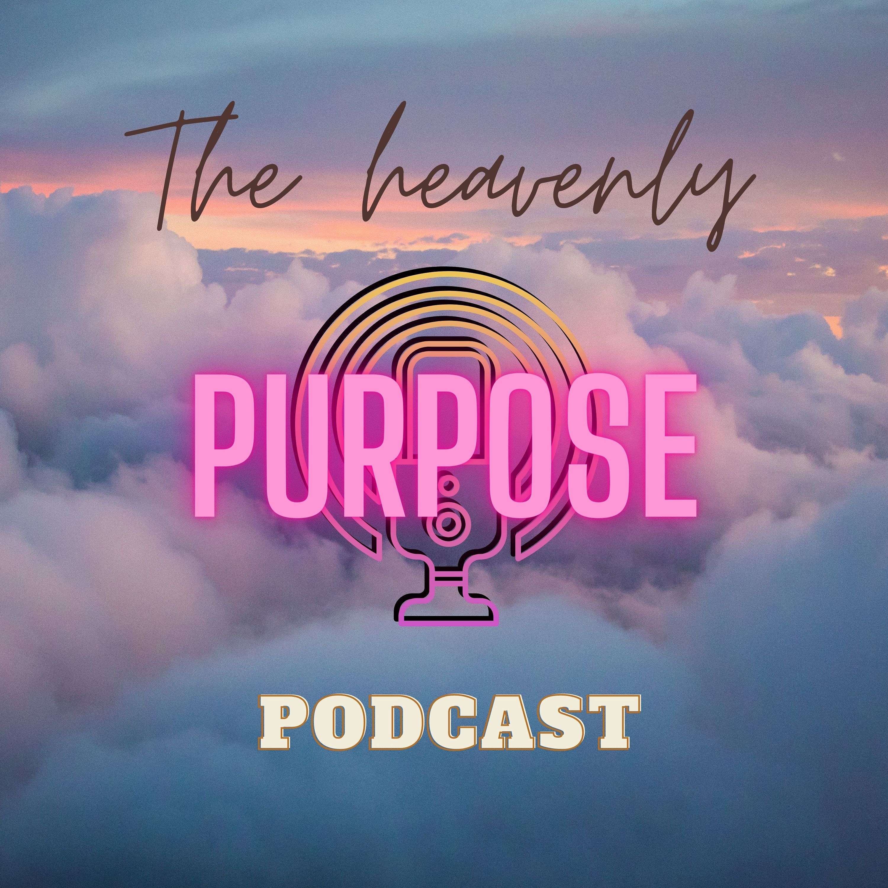 The Heavenly Purpose Podcast / El Proposito Divino podcast artwork