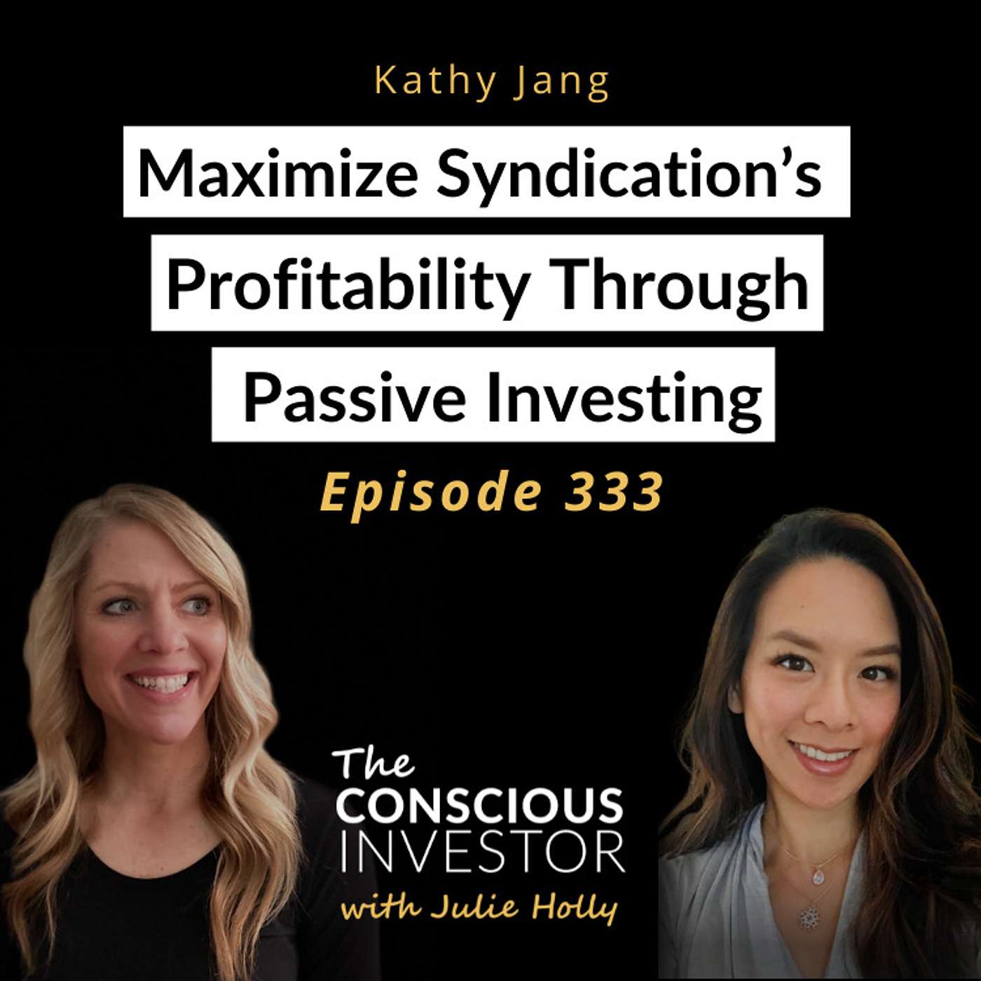 Ep333 Maximize Syndication’s Profitability Through Passive Investing with Kathy Jang