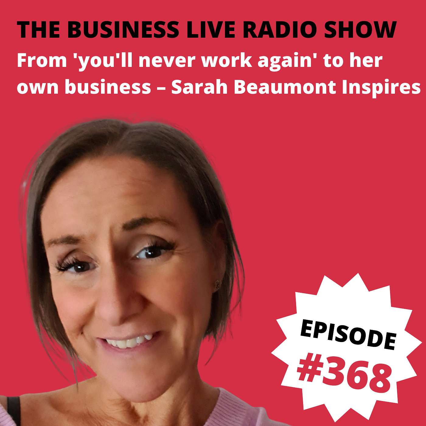 From 'you'll never work again' to her own business despite finance roadblock – Sarah Beaumont Inspires