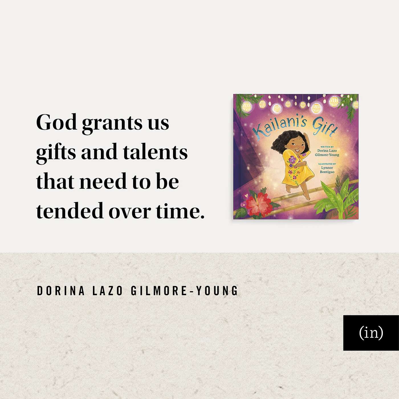 Dorina Lazo Gilmore-Young: Gifts and Talents Need to Be Tended Over Time