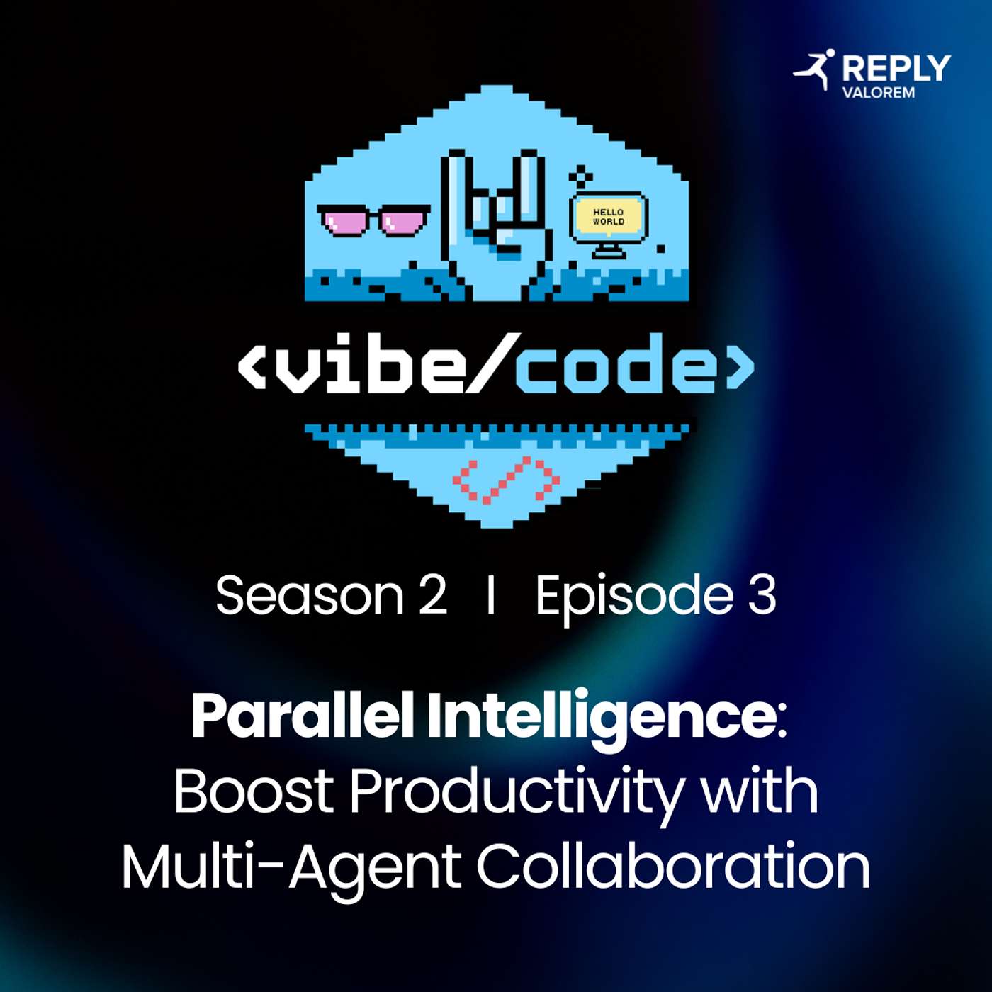 VibeCode Season 2 Ep. 3 I Parallel Intelligence: Boost Productivity with Multi-Agent Collaboration episode artwork