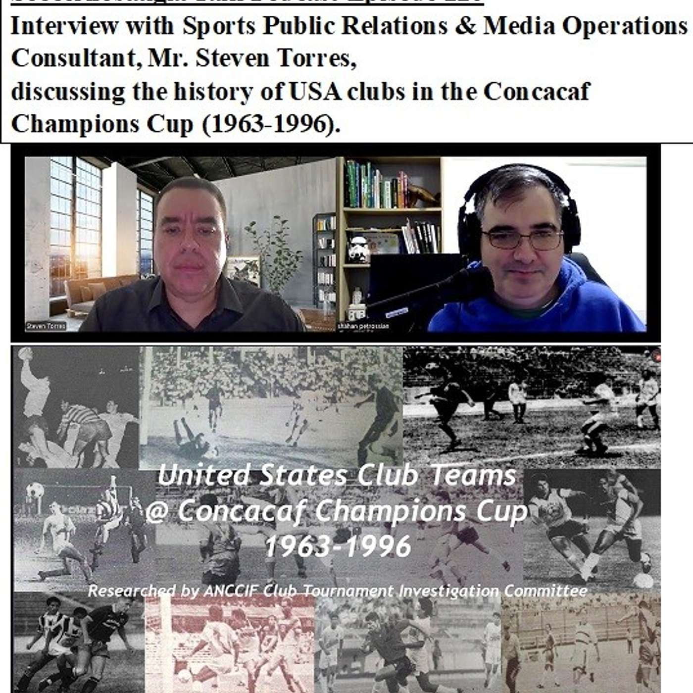 Soccernostalgia Talk Podcast-Episode 220 (Interview with Sports Public Relations & Media Operations Consultant, Mr. Steven Torres, discussing the history of USA clubs in the Concacaf Champions Cup (1963-1996))