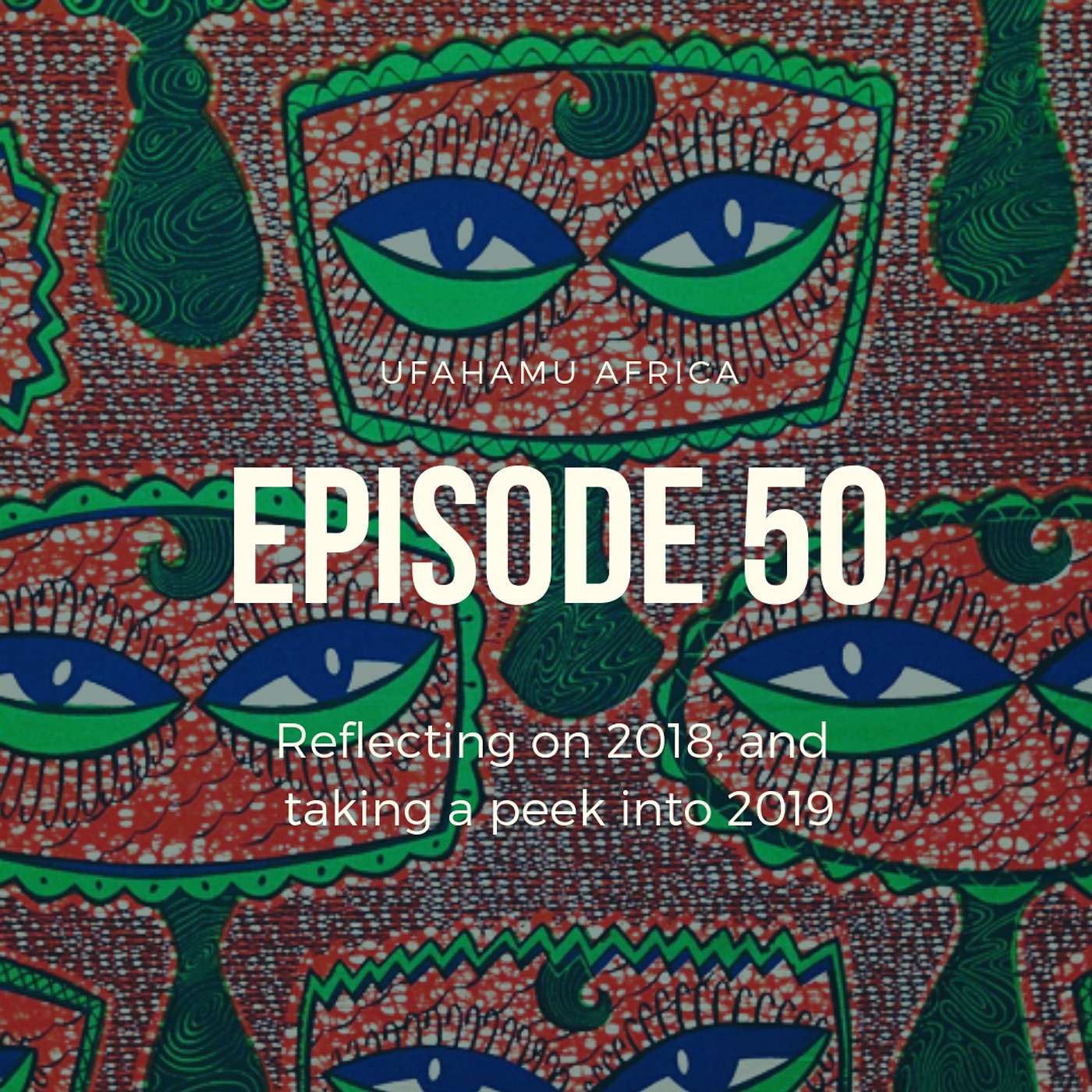 Ep. 50: Reflections on 2018 and a sneak peek into 2019 episode artwork