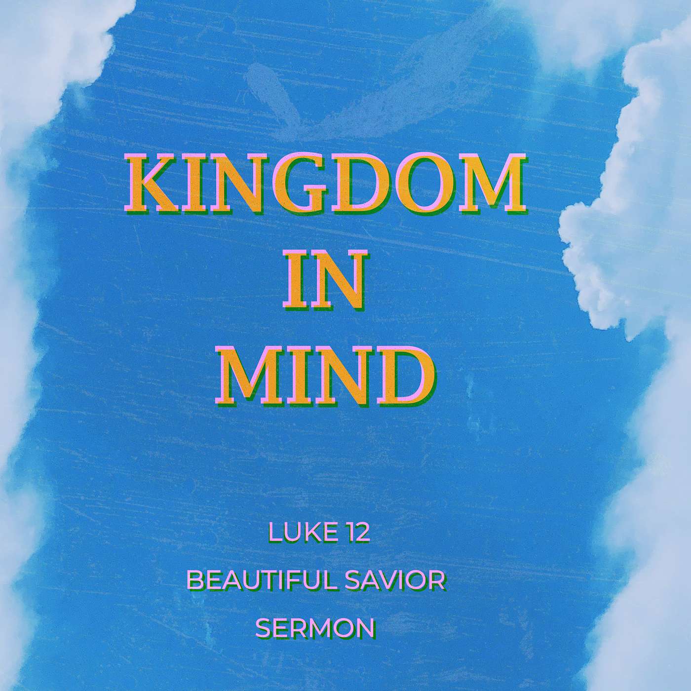 Kingdom in Mind // Luke 12:22–34 Sermon