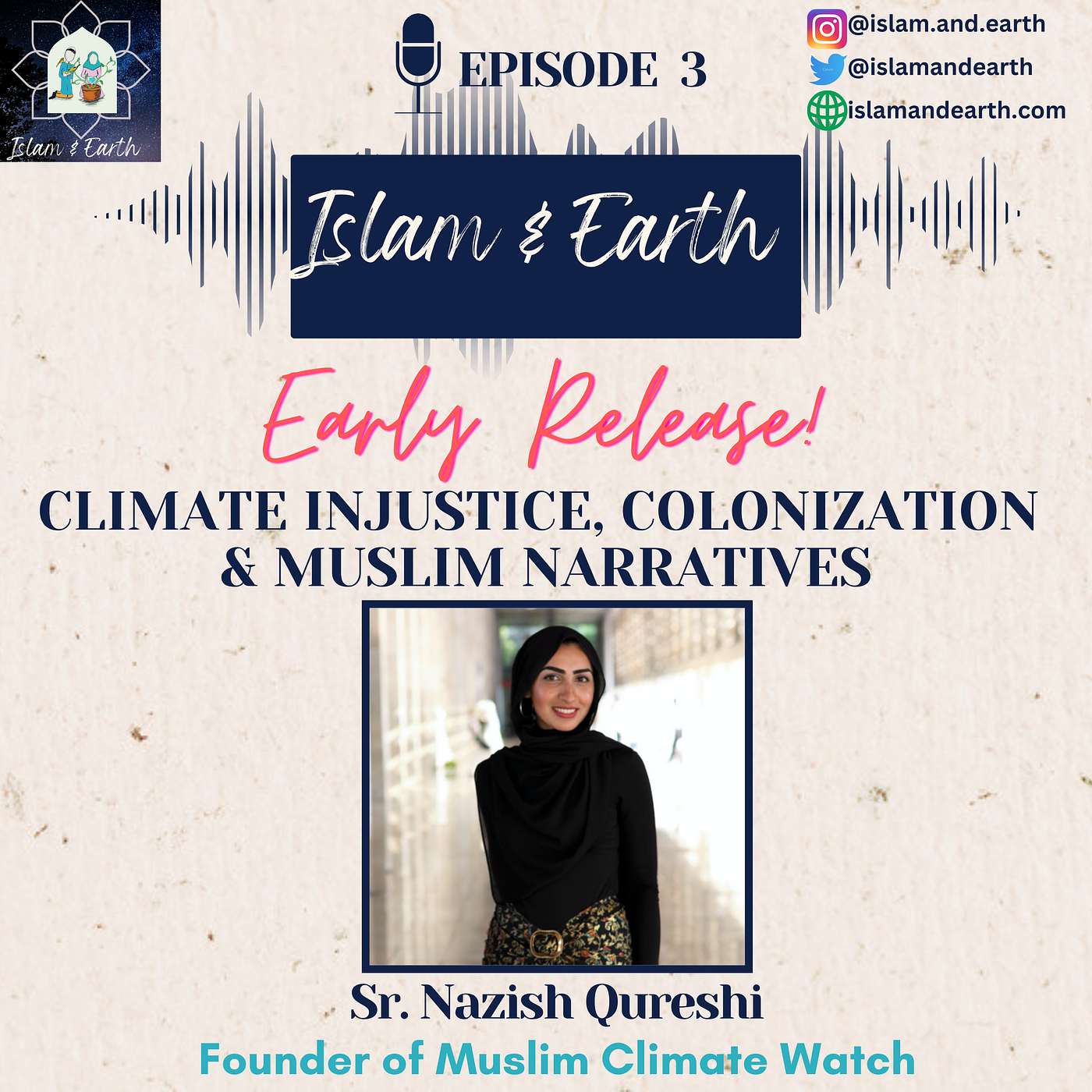 Ep.3: Climate Injustice, Colonization & Muslim Narratives - Sr. Nazish Qureshi, Muslim Climate Watch