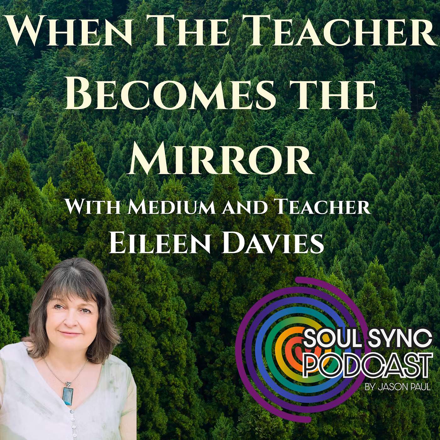 When the Teacher Becomes the Mirror — Mysticism, Mediumship & Truth with Eileen Davies