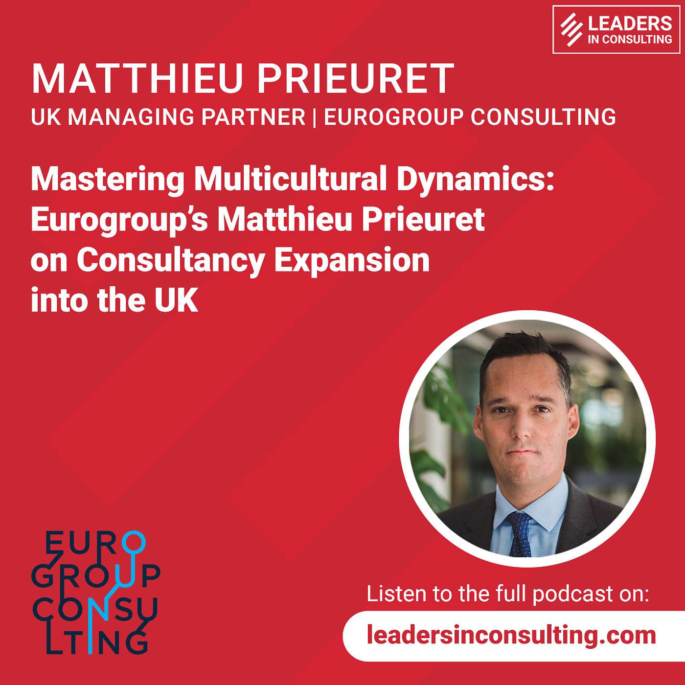 cover of episode Ep 73 - Mastering Multicultural Dynamics: Eurogroup’s Matthieu Prieuret on Consultancy Expansion into the UK