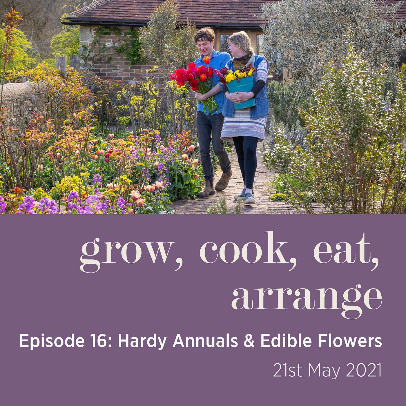 cover of episode Hardy Annuals & Edible Flowers with Sarah Raven & Arthur Parkinson - Episode 16