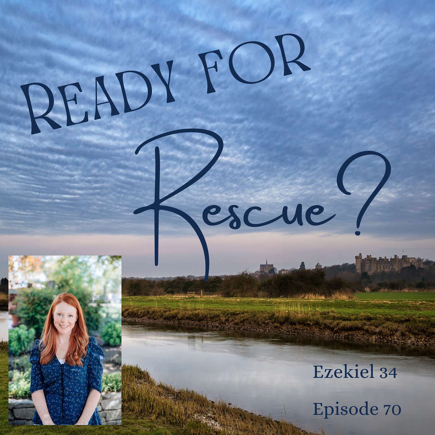 Ready for Rescue?: Ezekiel 34 | Episode 70