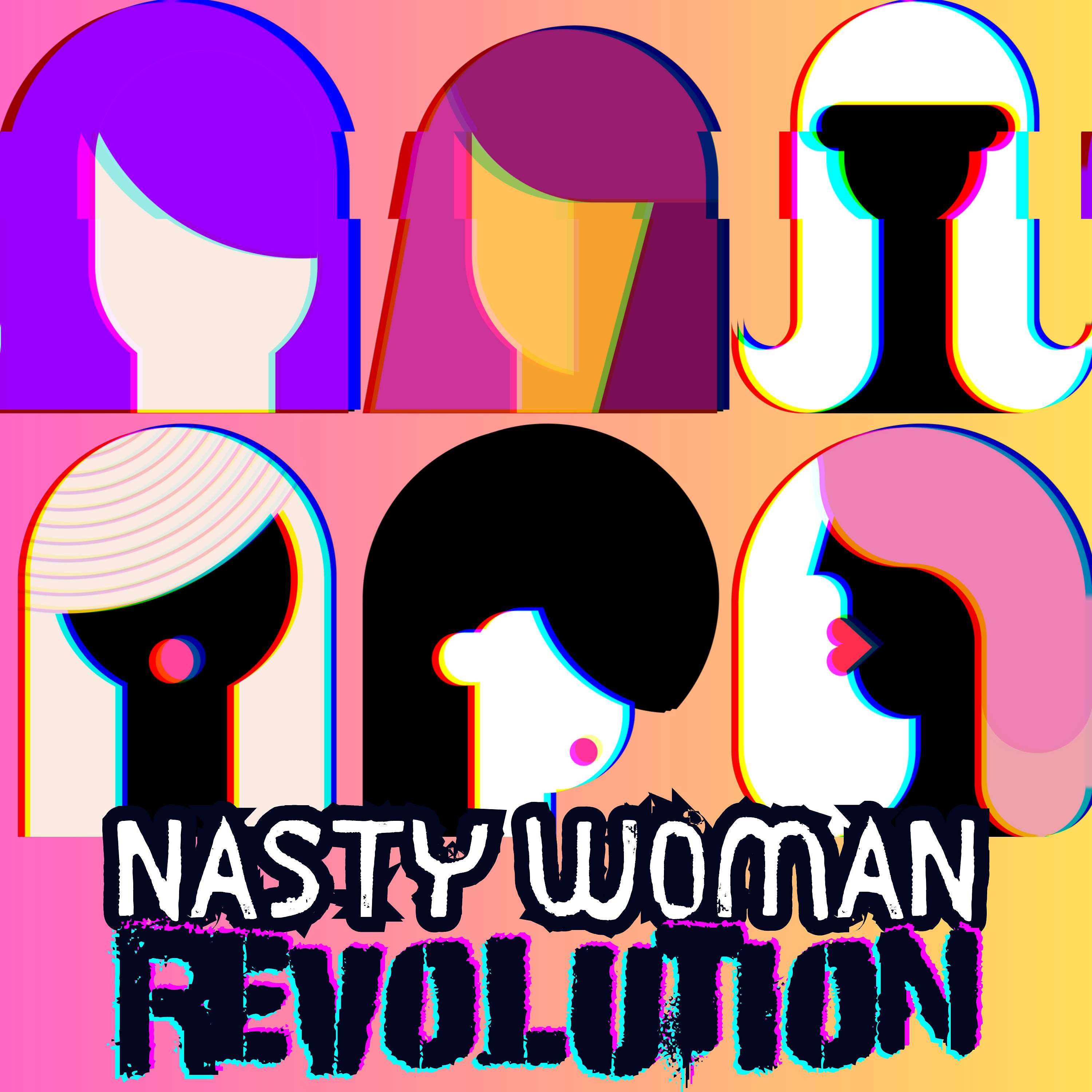 Nasty Woman Revolution with Tiphany Kane