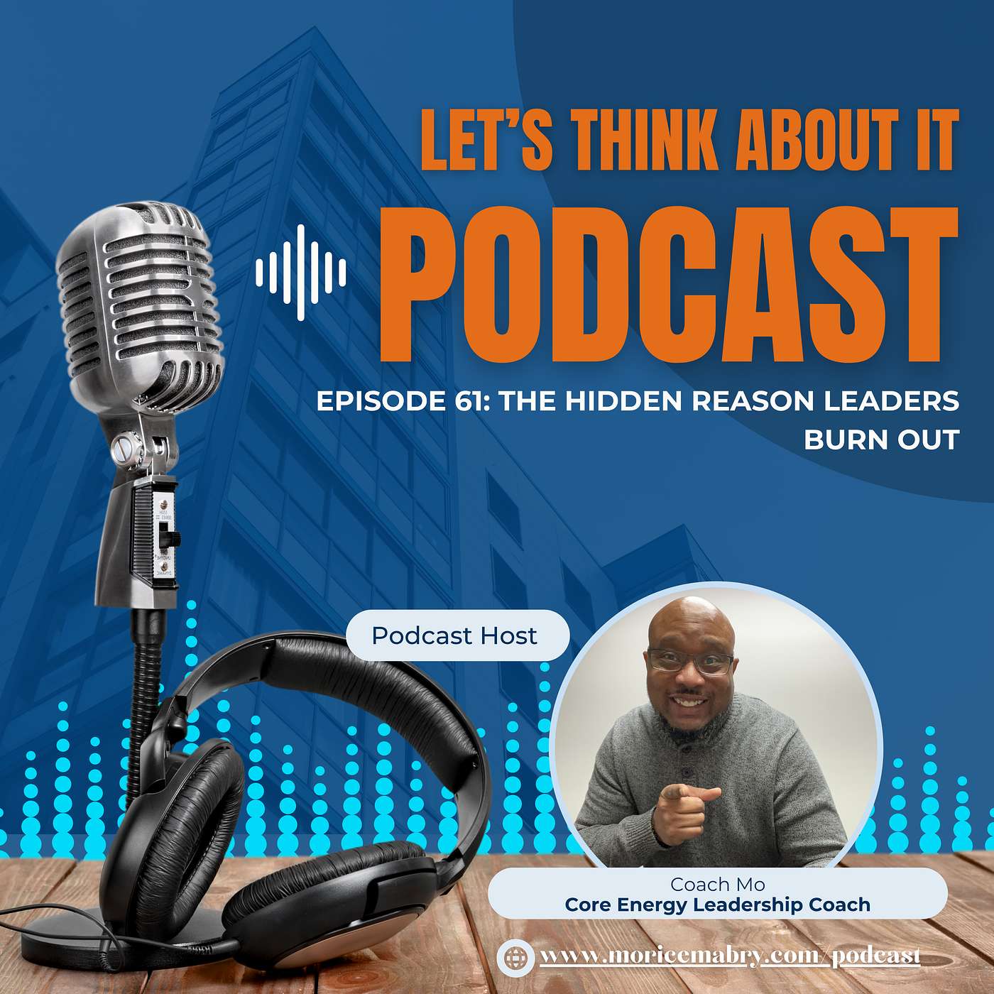 Episode 61: The Hidden Reason Leaders Burn Out Episode 61: The Hidden Reason Leaders Burn Out