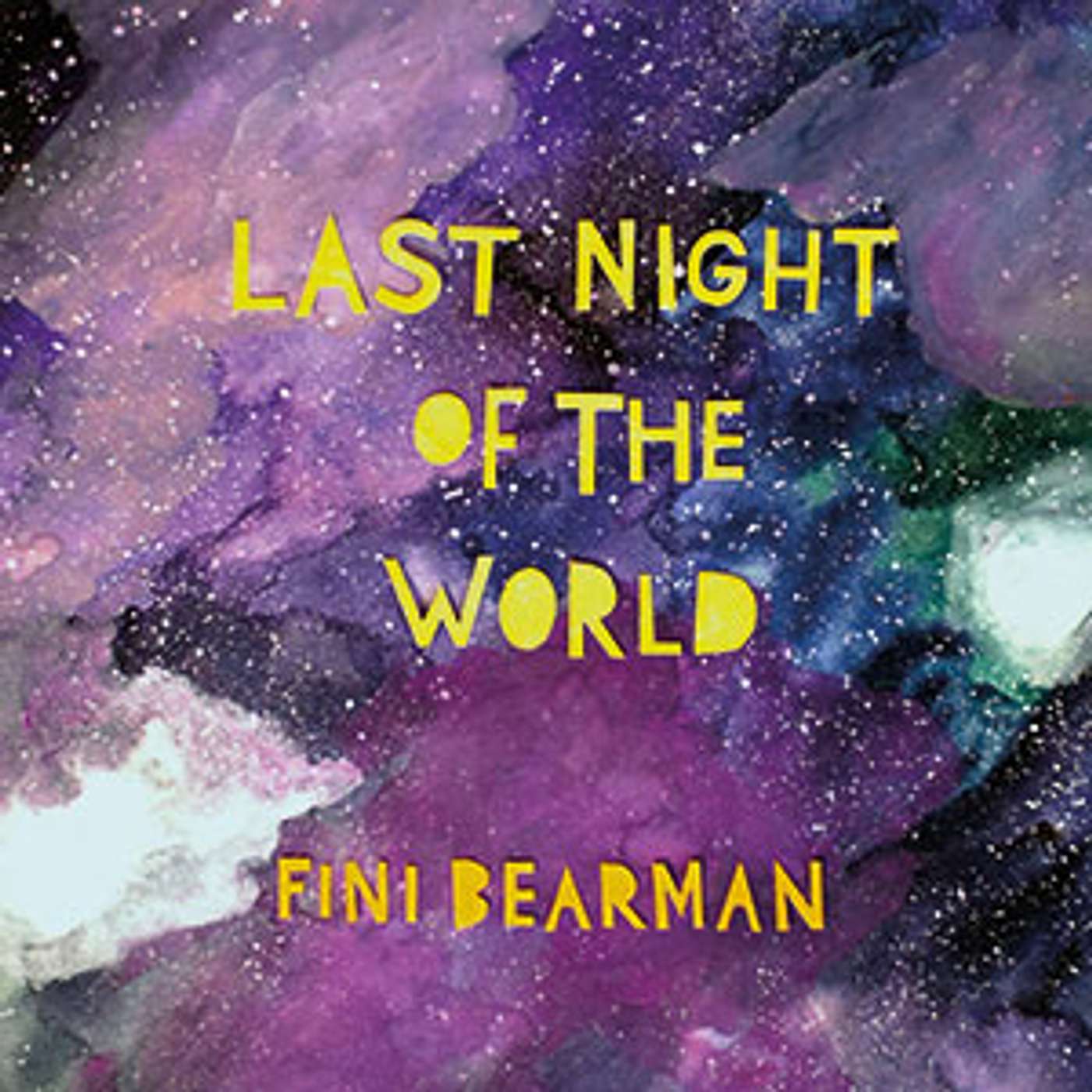 Fini Bearman - Last Night of the World