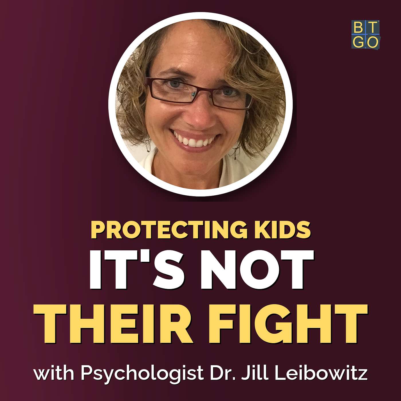 Dr. Jill Leibowitz: Protecting Your Kids' Mental Health Through a High-Conflict Divorce episode artwork