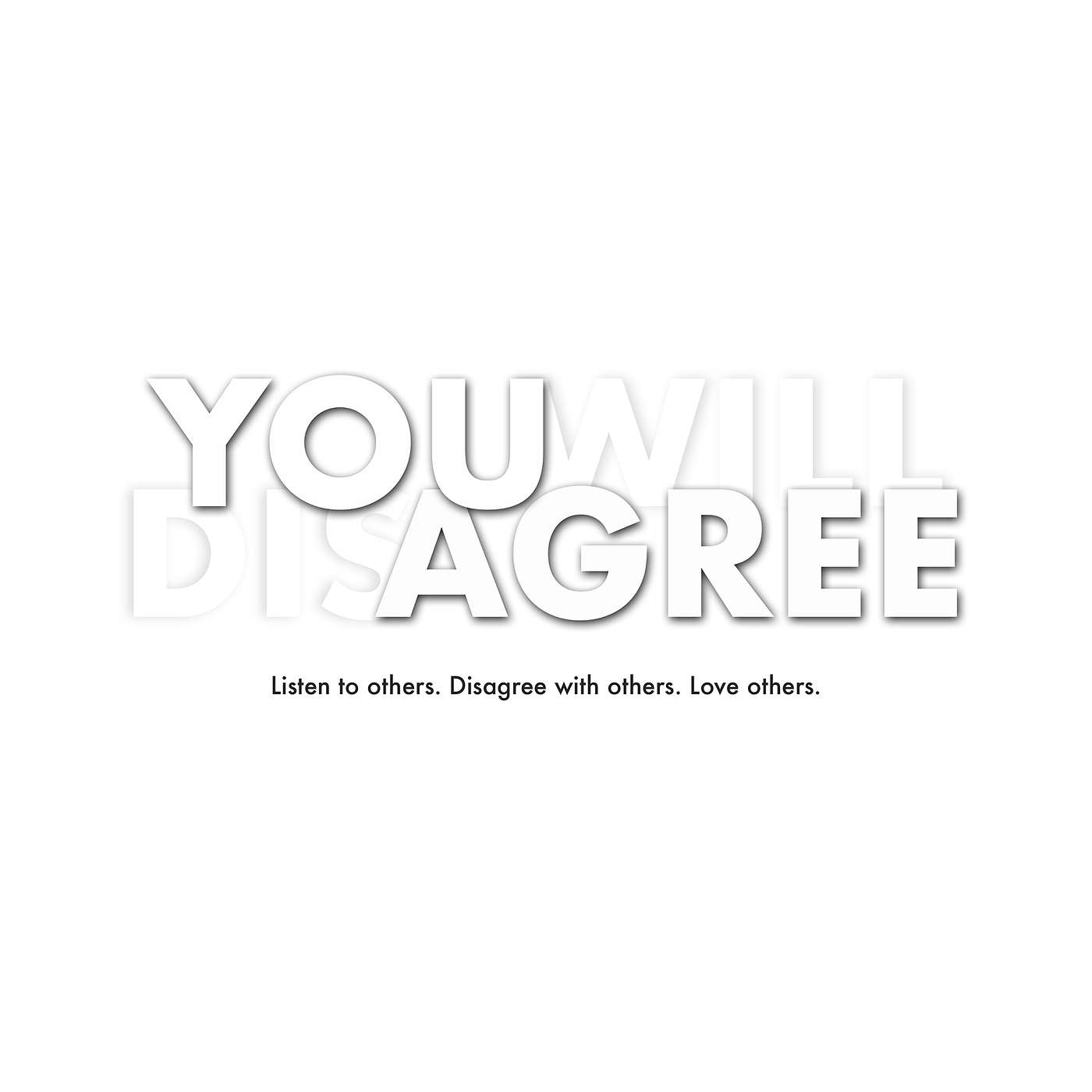You Will Disagree