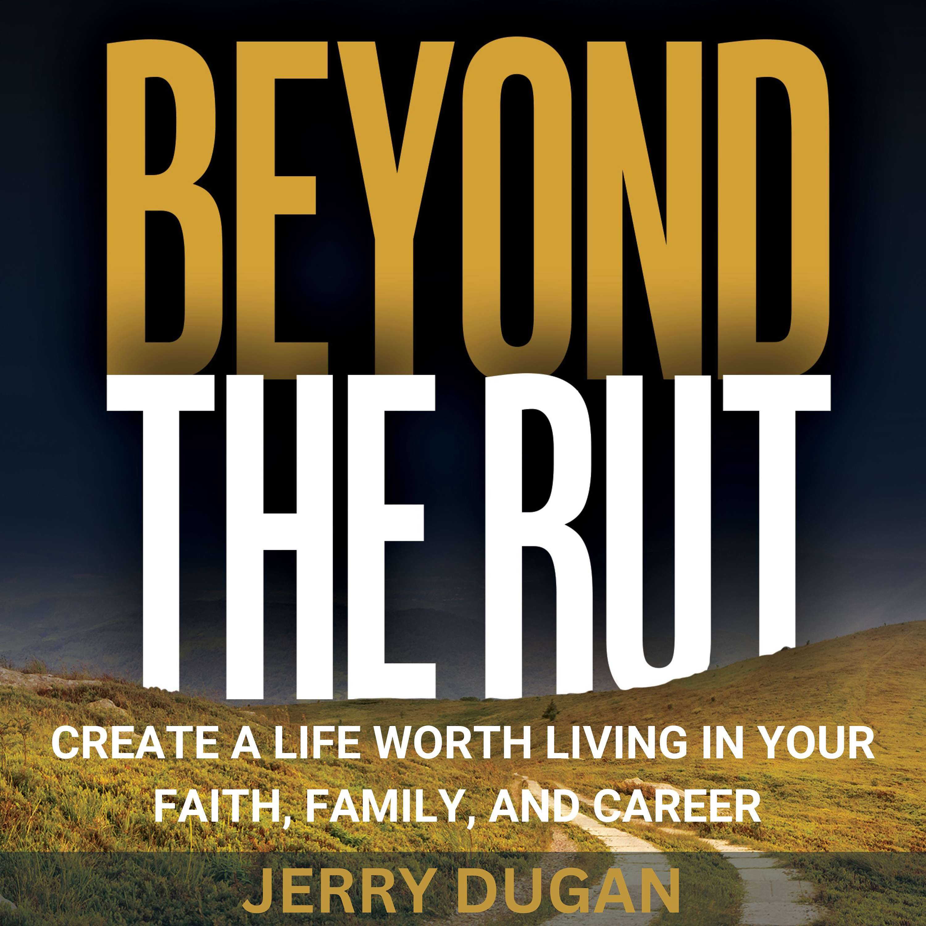 Beyond the Rut: Create a Life Worth Living in Your Faith, Family, and Career FREE AUDIOBOOK