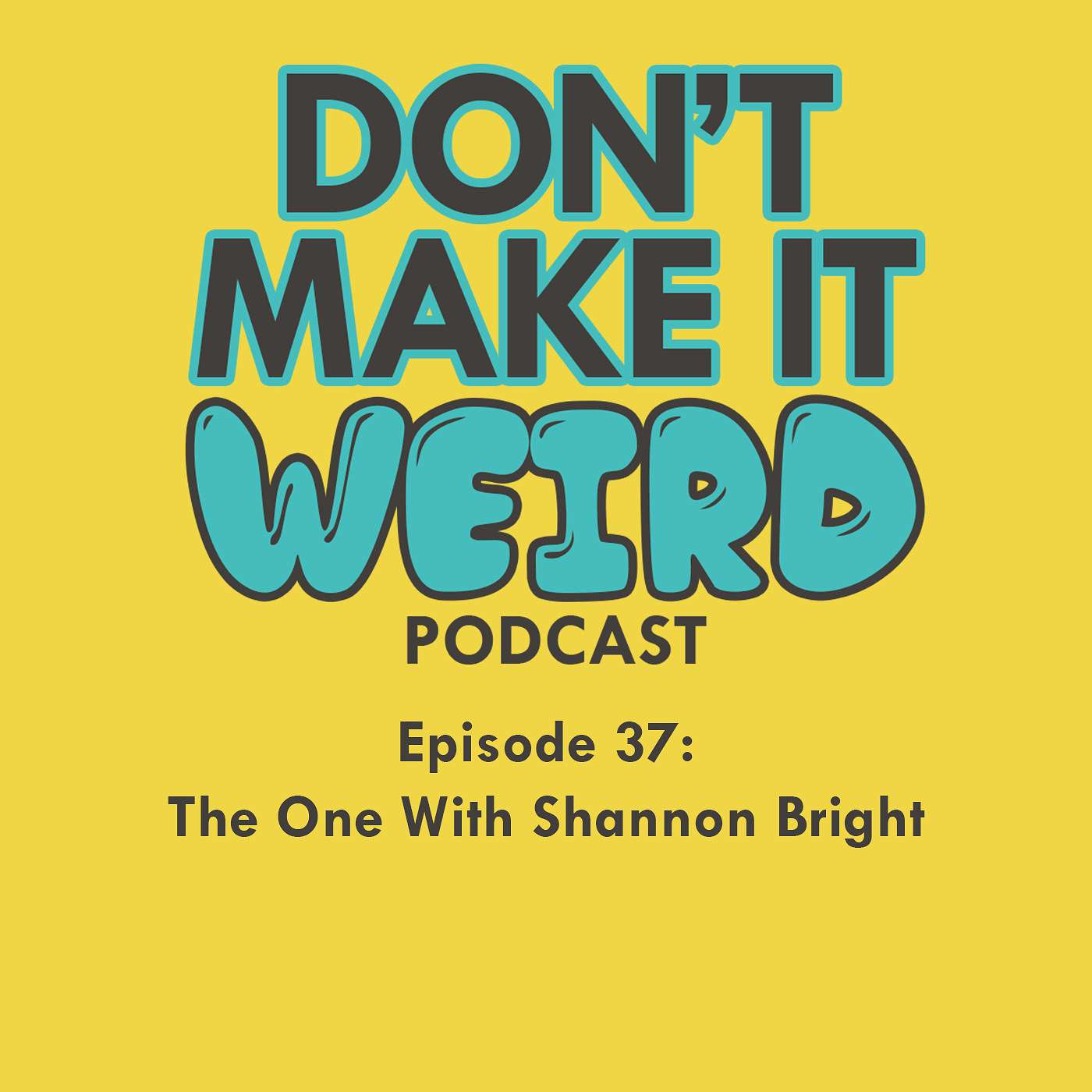 Don\'t Make It Weird