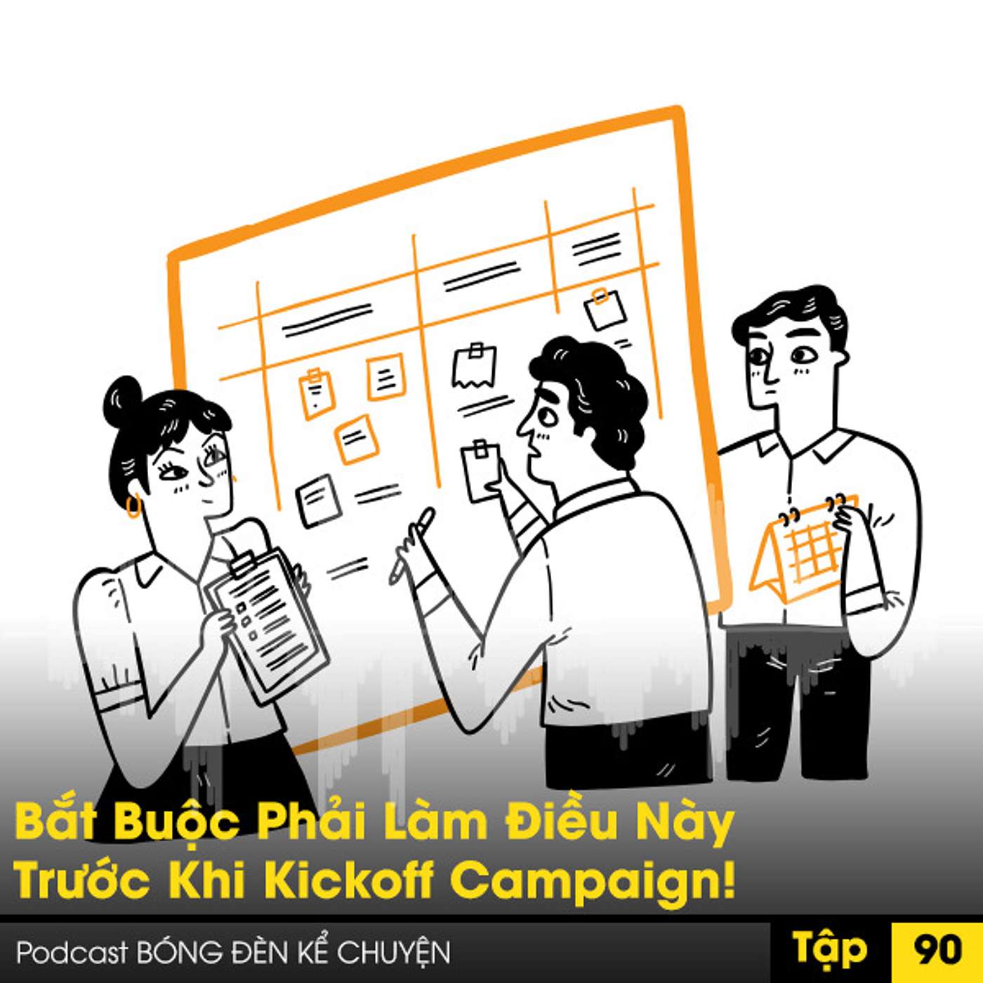 Podcast #90: Bắt Buộc Phải Làm Điều Này Trước Khi Kick-off Campaign! episode artwork